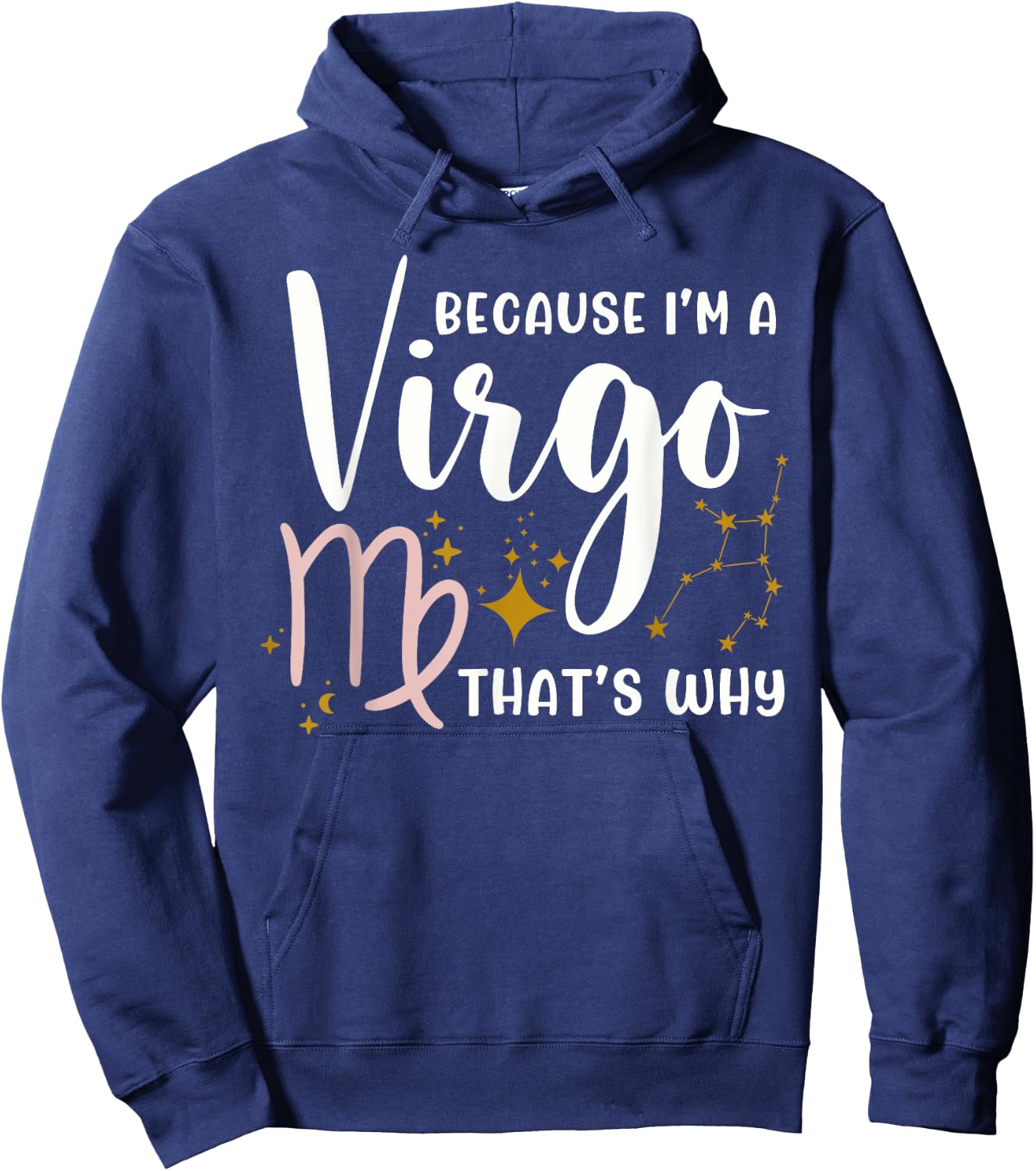 Because I'm A Virgo That's Why Zodiac Astrology Horoscope Hoodie - Hoodie | Navy