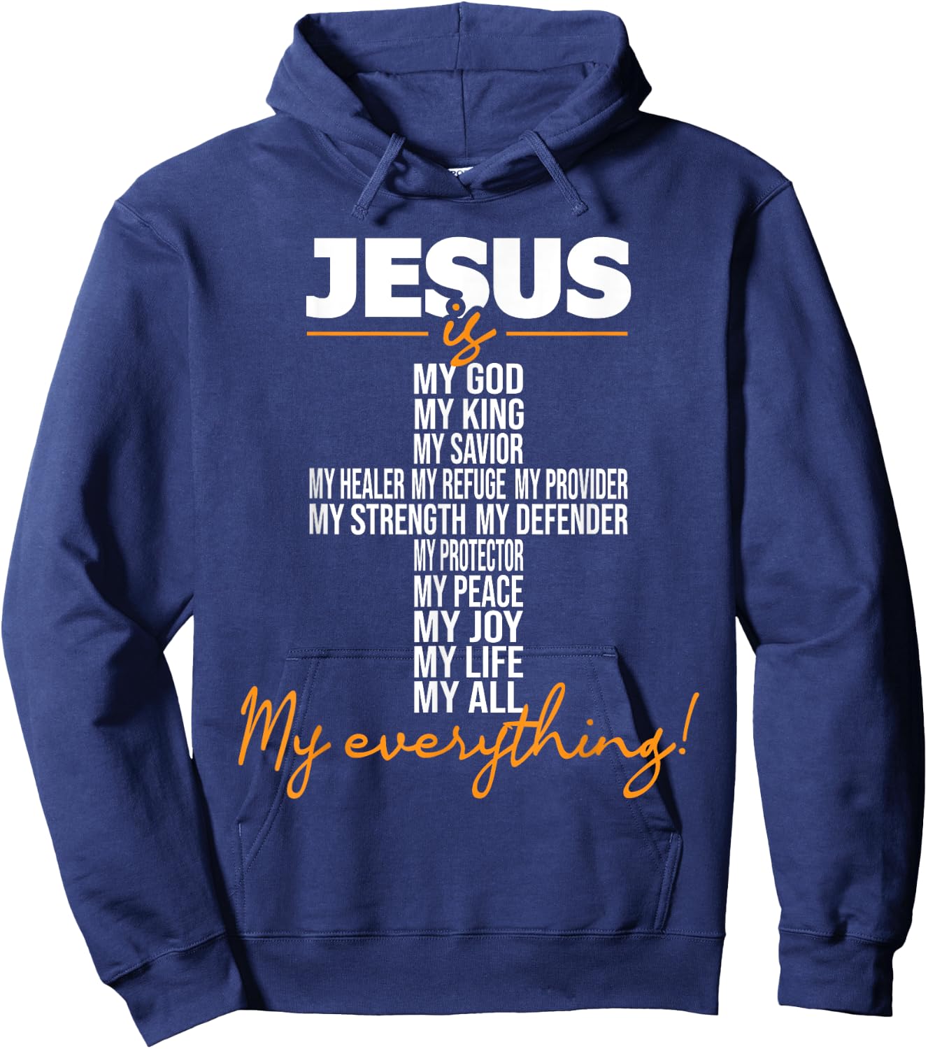 Jesus Is My Everything - Christian Religious Bible Church Hoodie - Hoodie | Navy