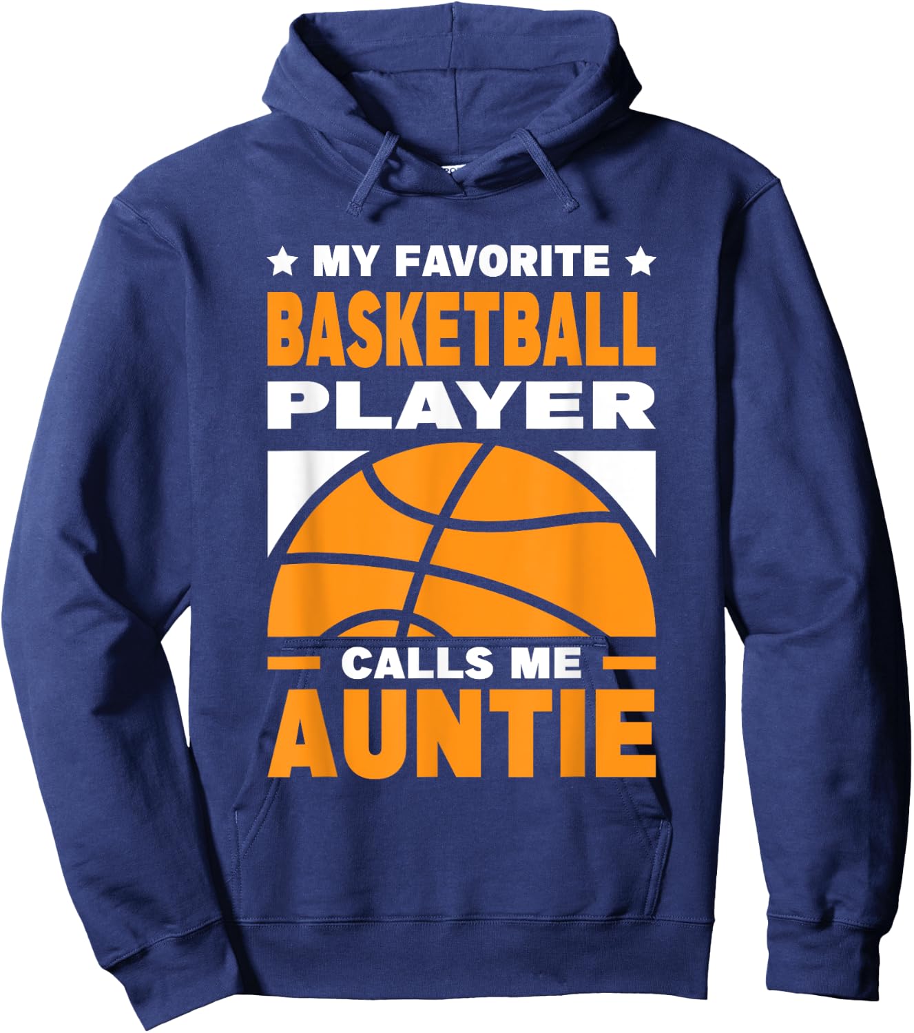 My Favorite Basketball Player Calls Me Auntie Hoodie - Hoodie | Navy