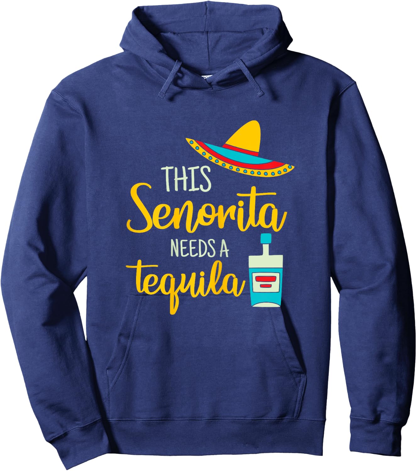 Senorita Tequila Mexican Fiesta Funny Cinco de Mayo Gift Hoodie - Hoodie | Navy