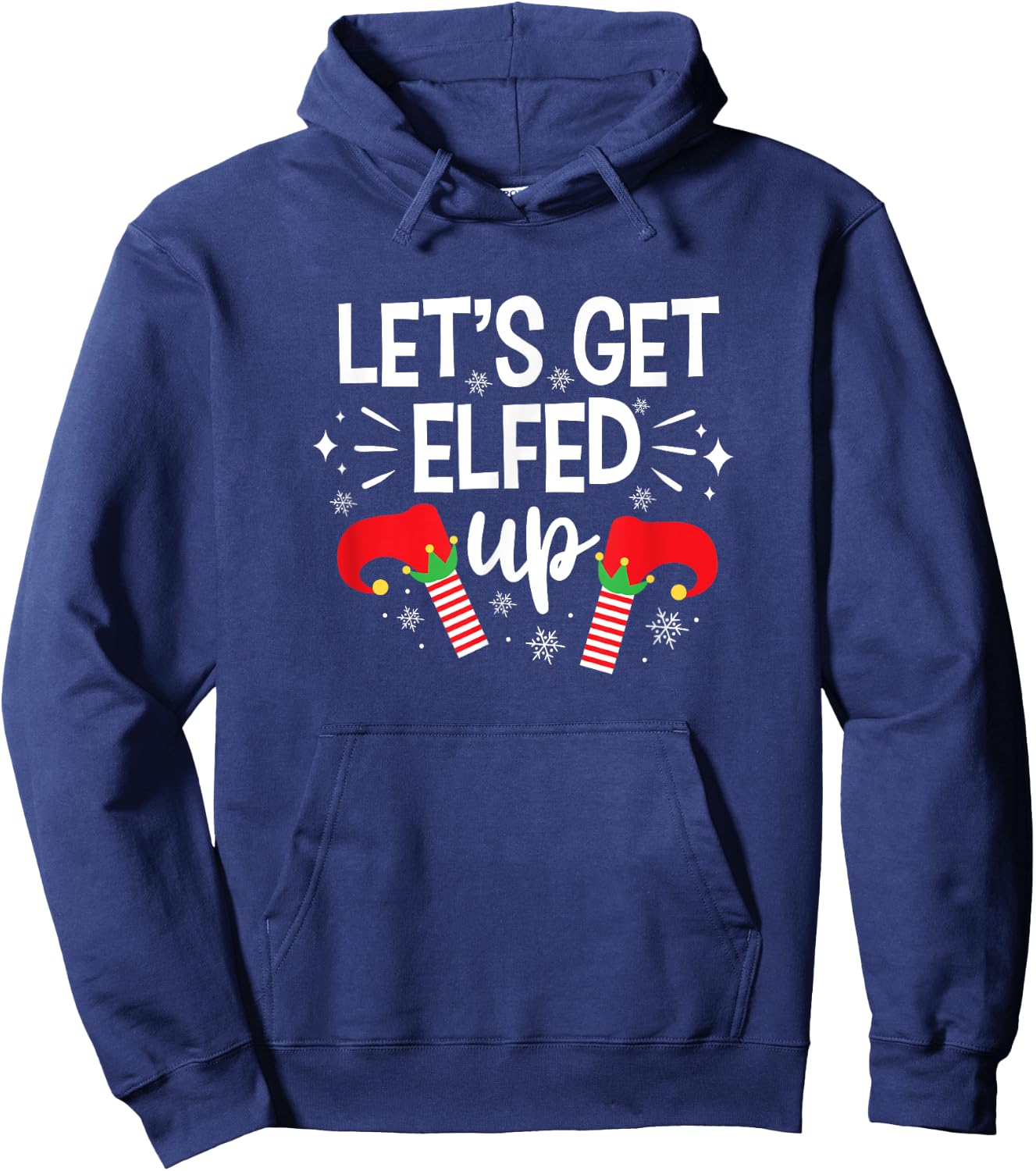 Let's Get Elfed Up Winter Holiday Gifts Funny Christmas Elf Hoodie - Hoodie | Navy