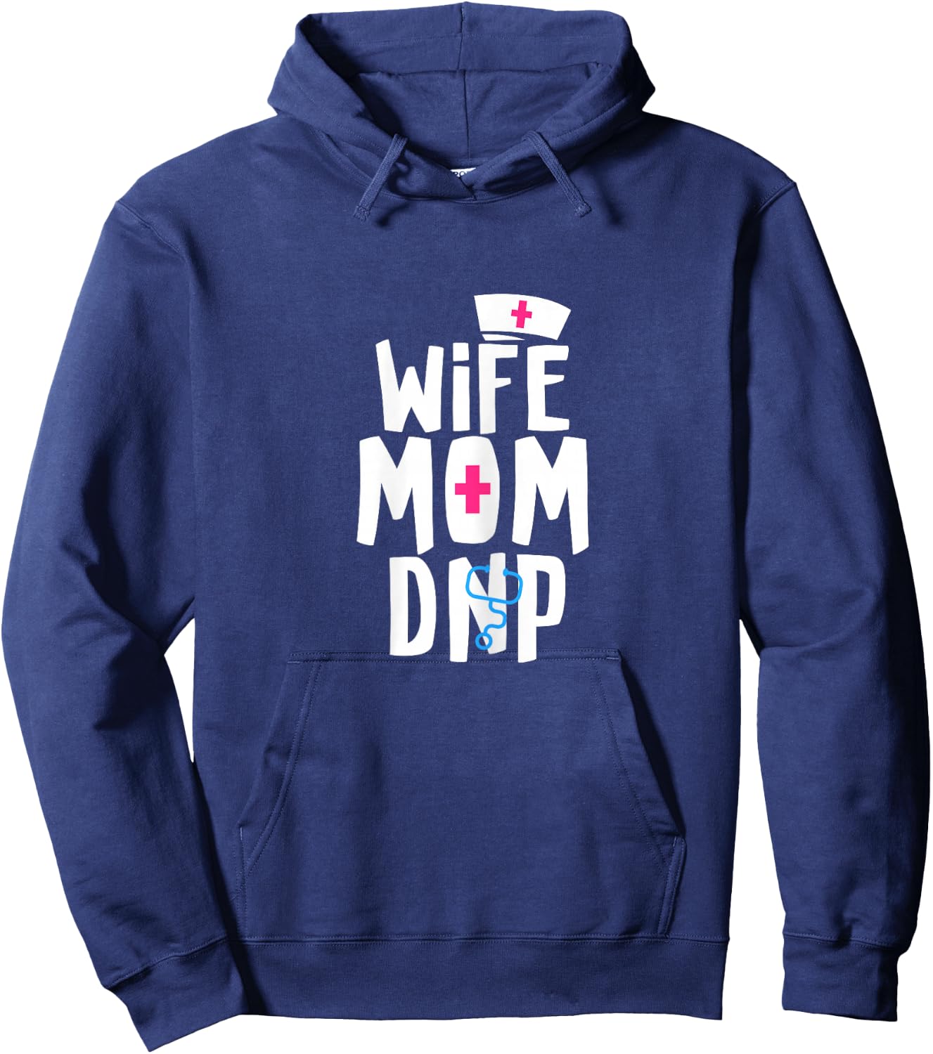 Wife Mom DNP Doctor of Nursing Practice Graduation Hoodie - Hoodie | Navy