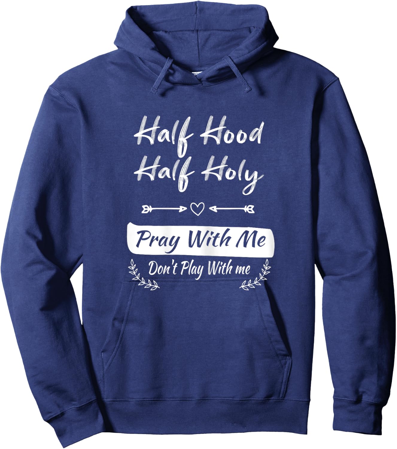 vintage Half Hood Half Holy Pray With Me Don't Play With me Hoodie - Hoodie | Navy