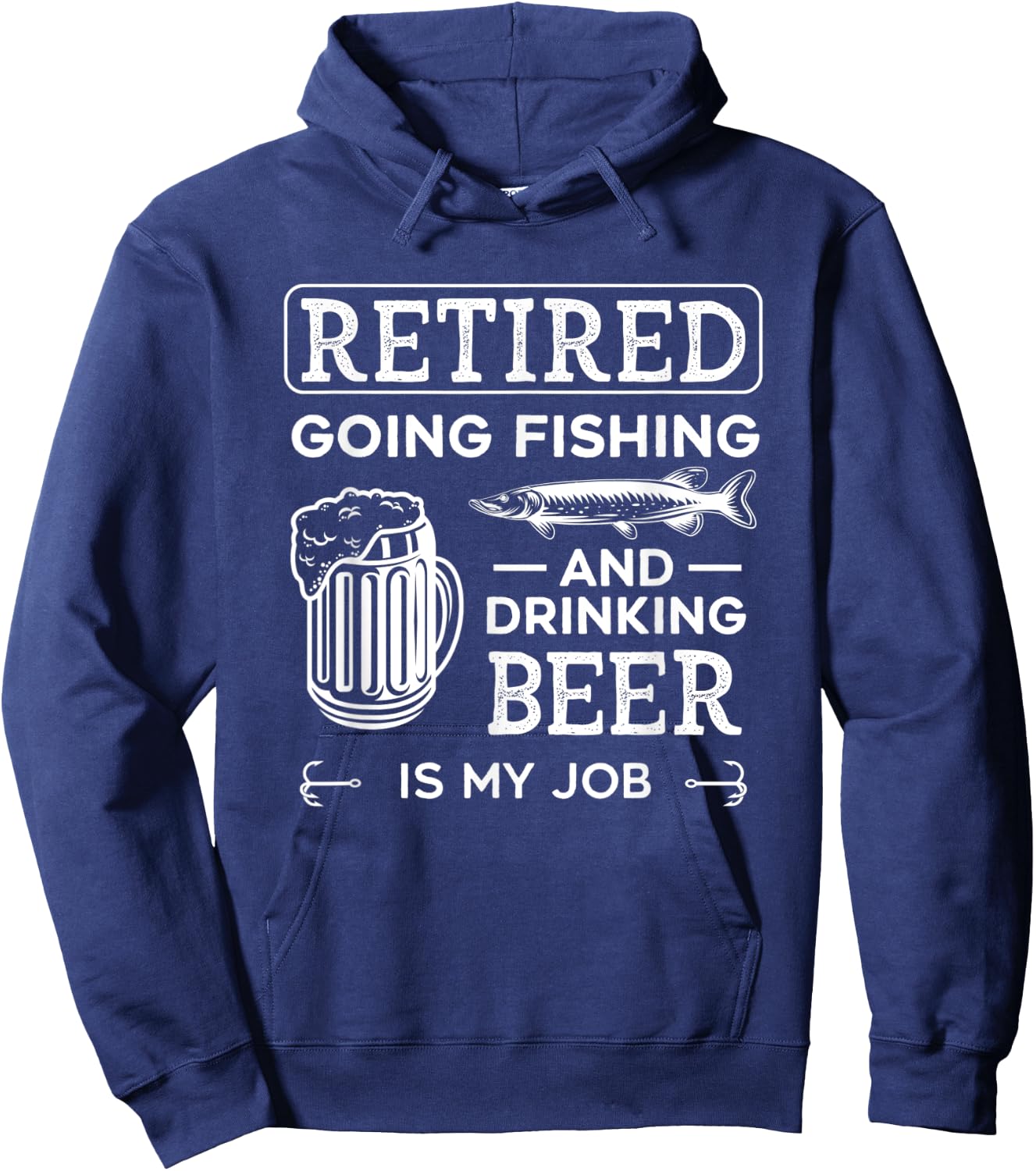Retired Going Fishing Is My Job Funny Drinking Beer Lover Hoodie - Hoodie | Navy