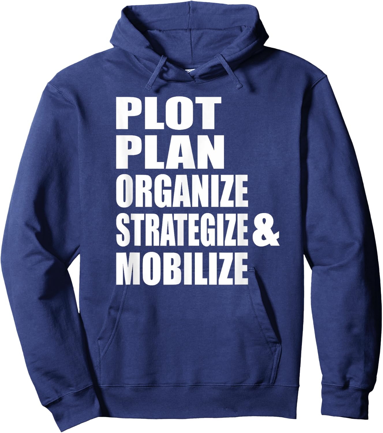 Plot Plan Strategize Organize & Mobilize Powerful Hoodie - Hoodie | Navy