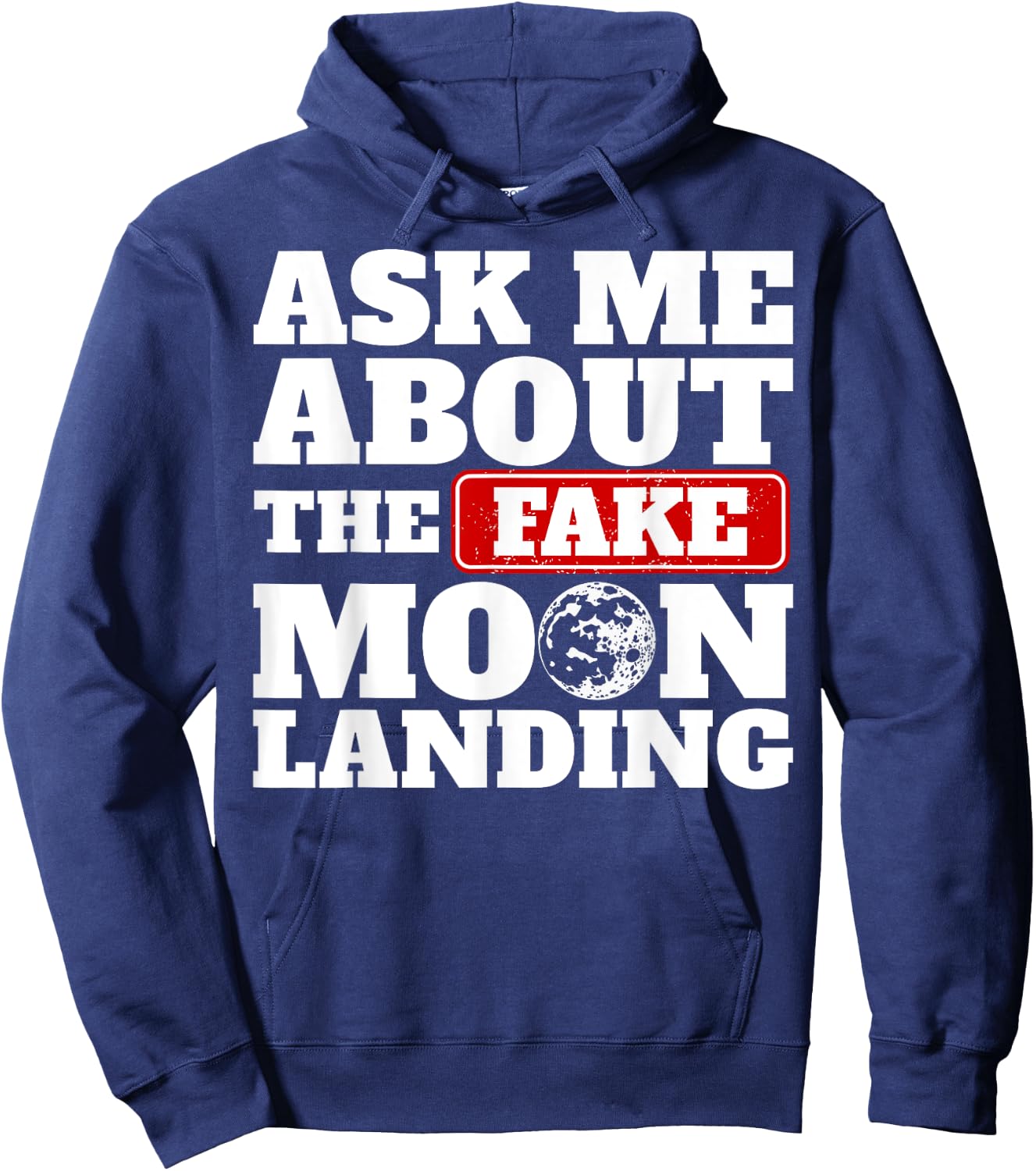 Ask Me About The Fake Moon Landing Space Conspiracy Theory Hoodie - Hoodie | Navy