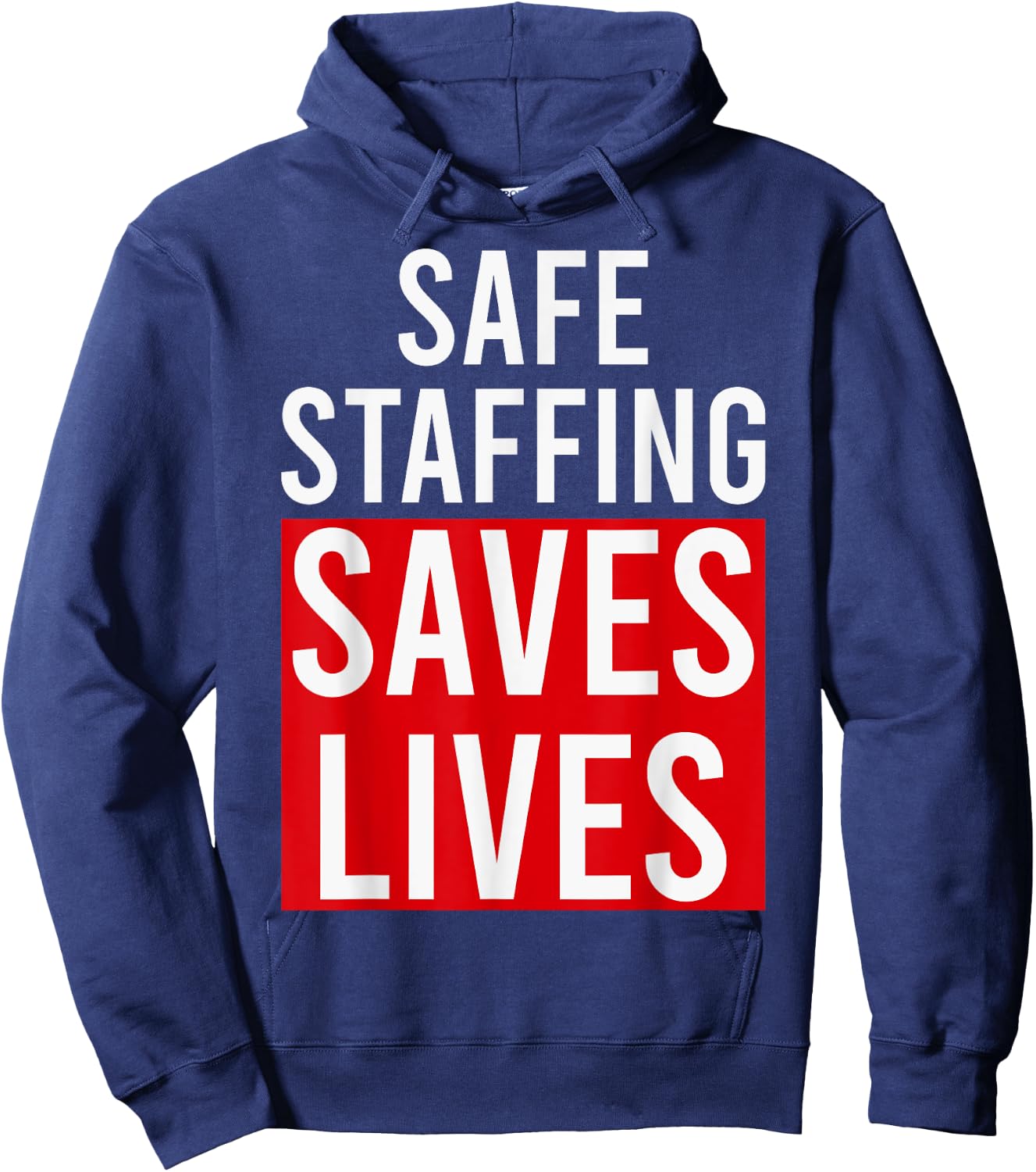 Safe Staffing Saves Lives RNs Nurses NNU On Strike Support Hoodie - Hoodie | Navy