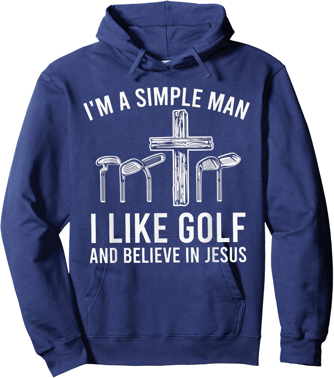 I'm A Simple Man I Like Golf And Believe In Jesus Hoodie - Hoodie | Navy