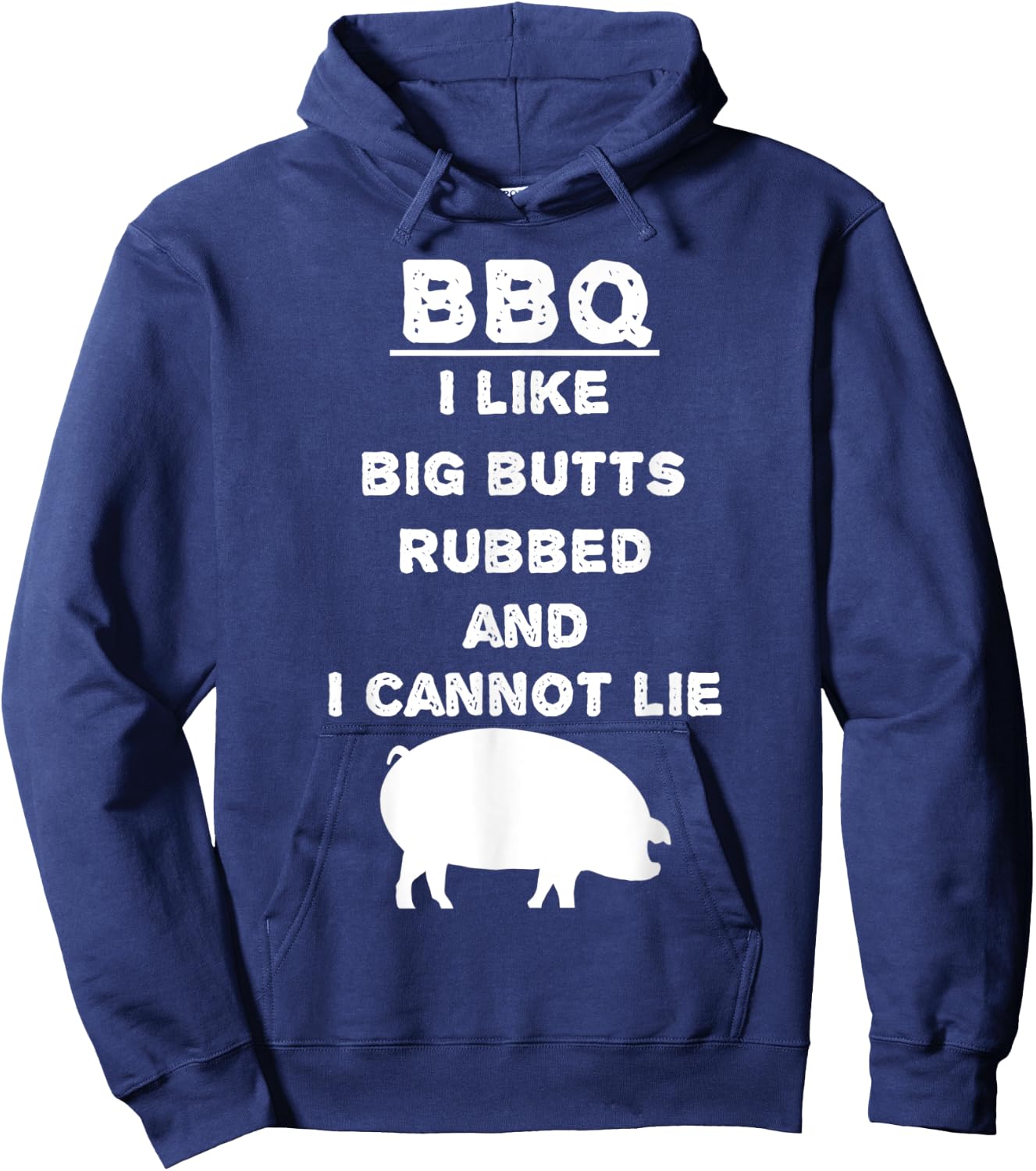 I like big Butts rubbed and I cannot lie - BBQ - Barbecue Hoodie - Hoodie | Navy