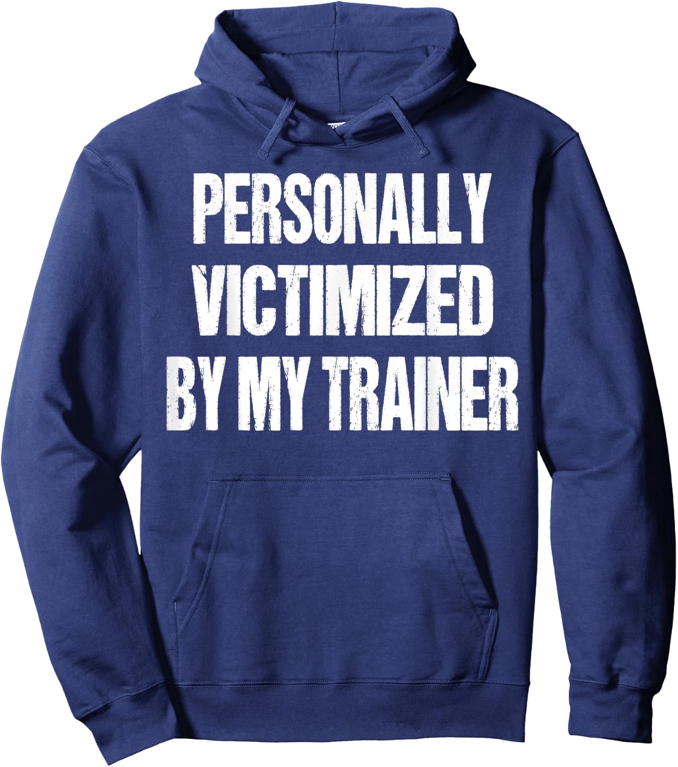 Funny Gym Personally Victimized By My Trainer Weightlifting Hoodie - Hoodie | Navy