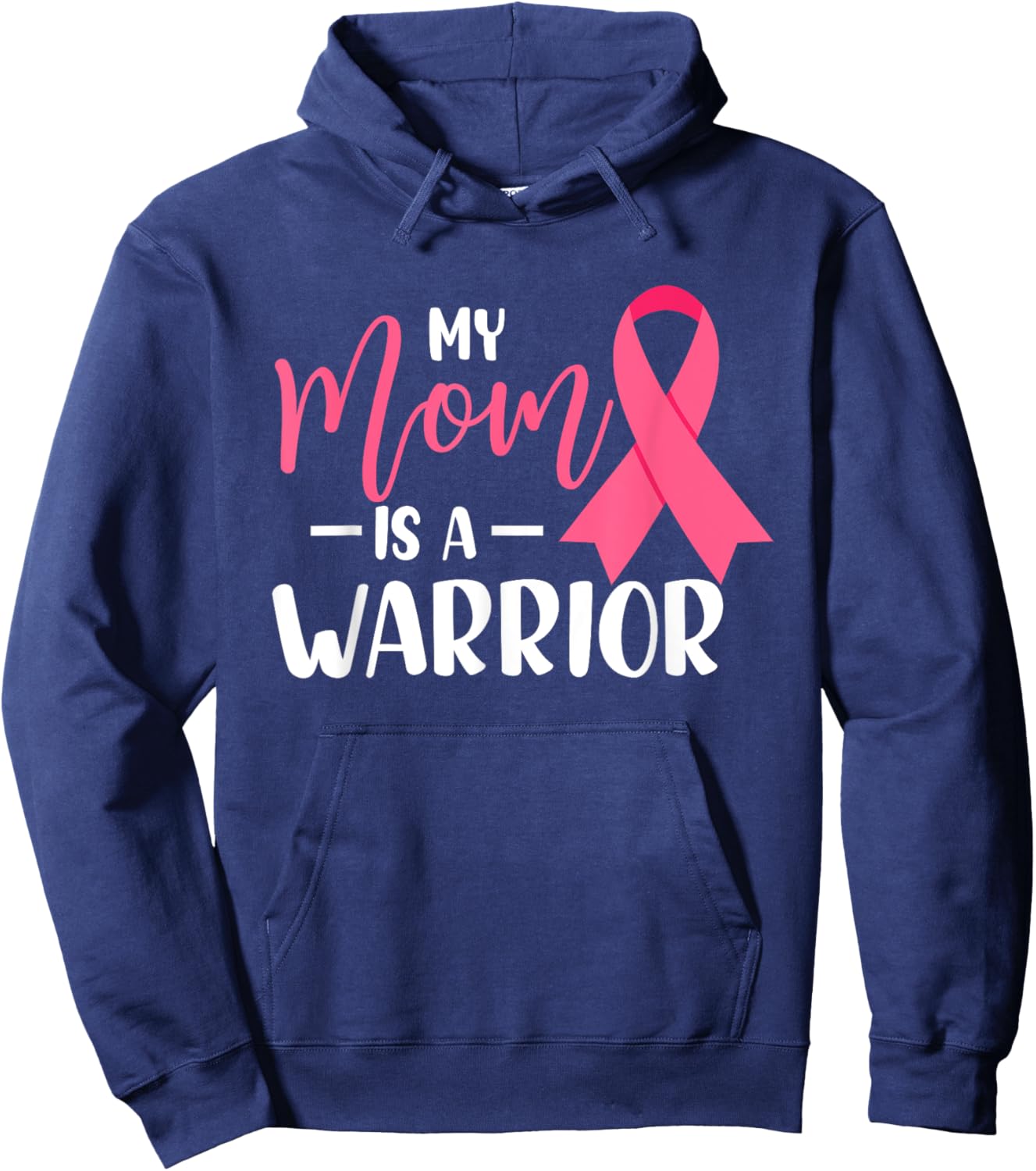 My Mom Is A Warrior Breast Cancer Awareness Hoodie - Hoodie | Navy