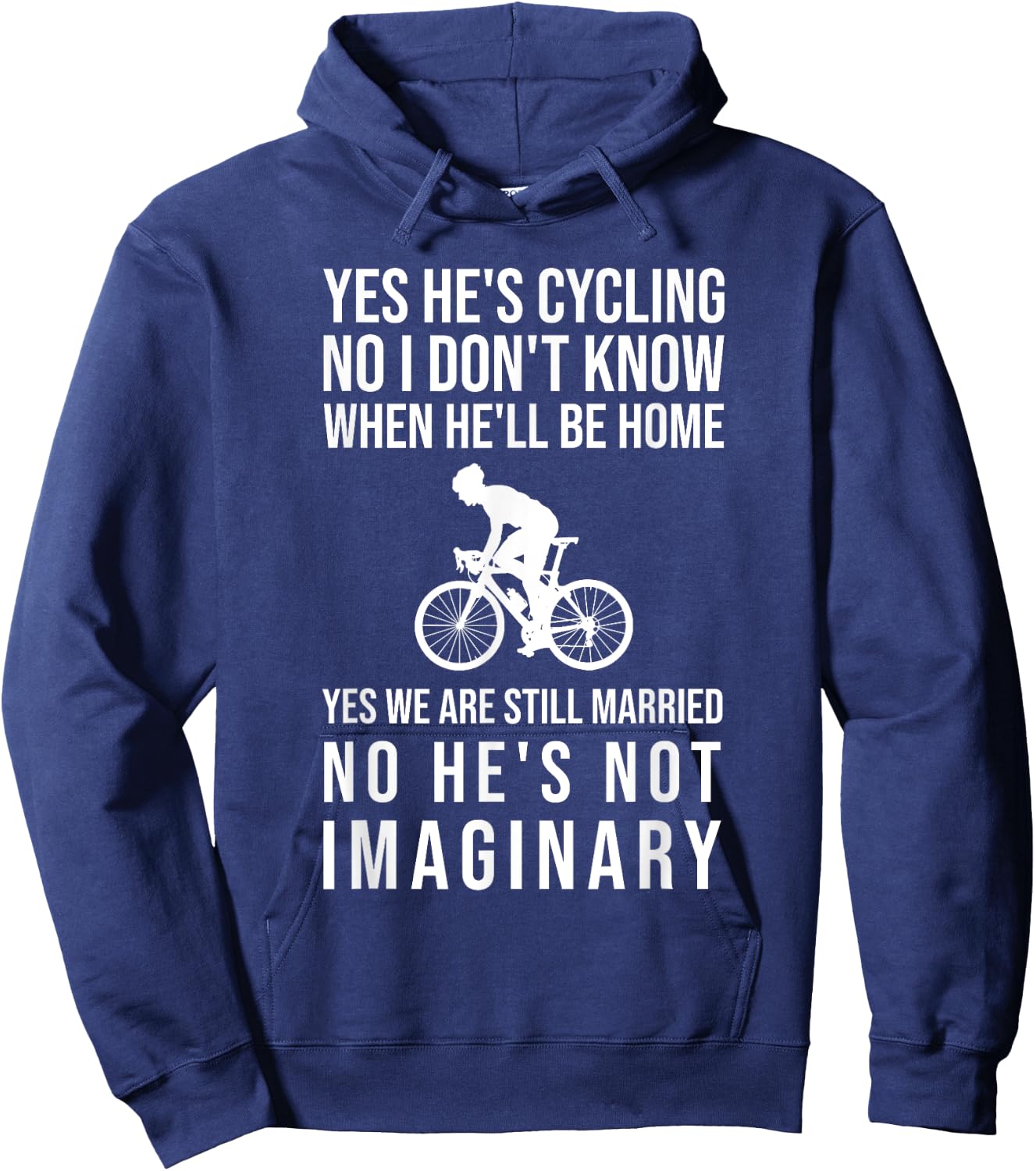Yes He's Cycling No I Don't Know When He'll Be Home Funny Hoodie - Hoodie | Navy