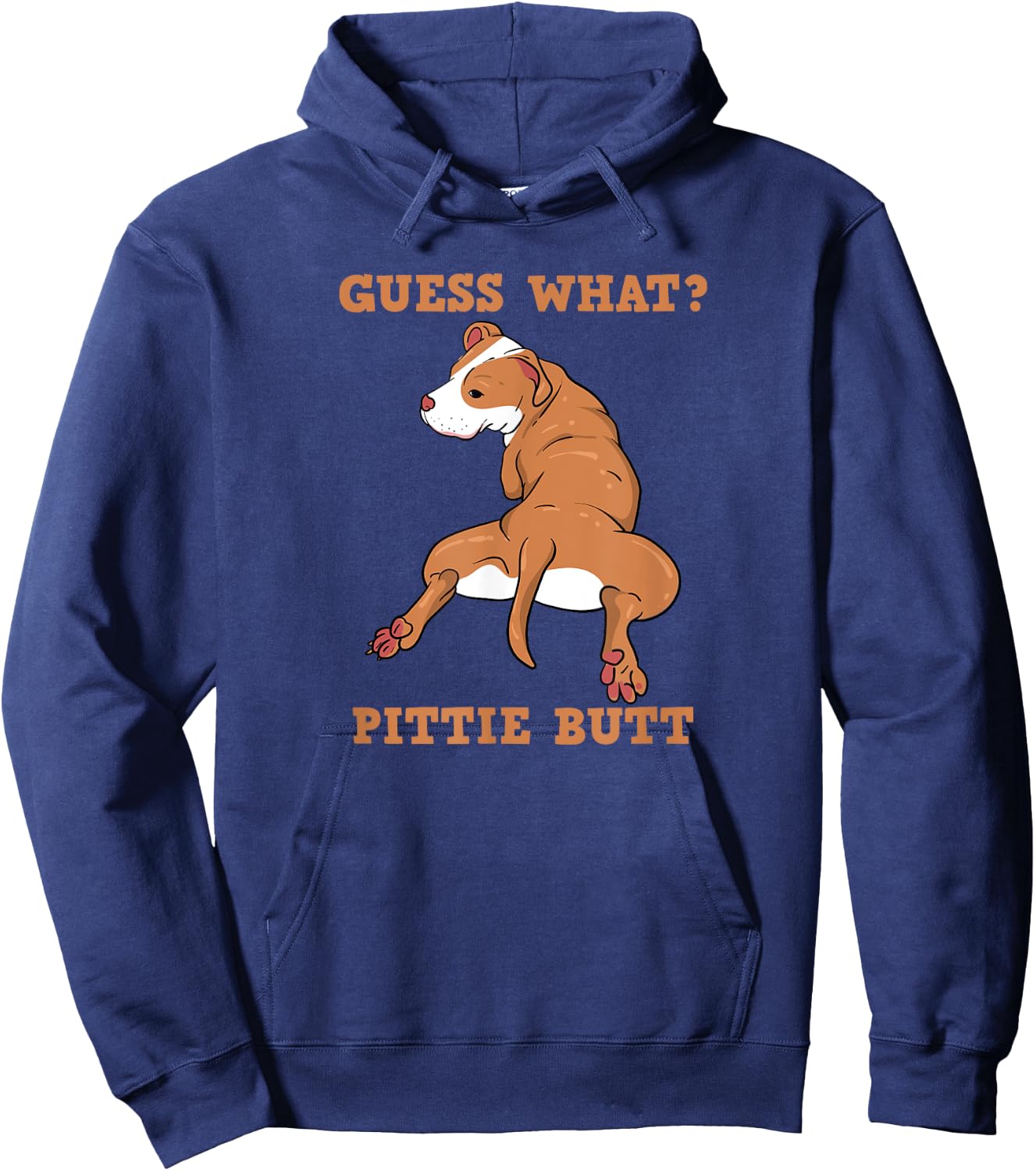 Funny Pitbull I Guess What Pittie Butt I Dog Lover Men Women Hoodie - Hoodie | Navy