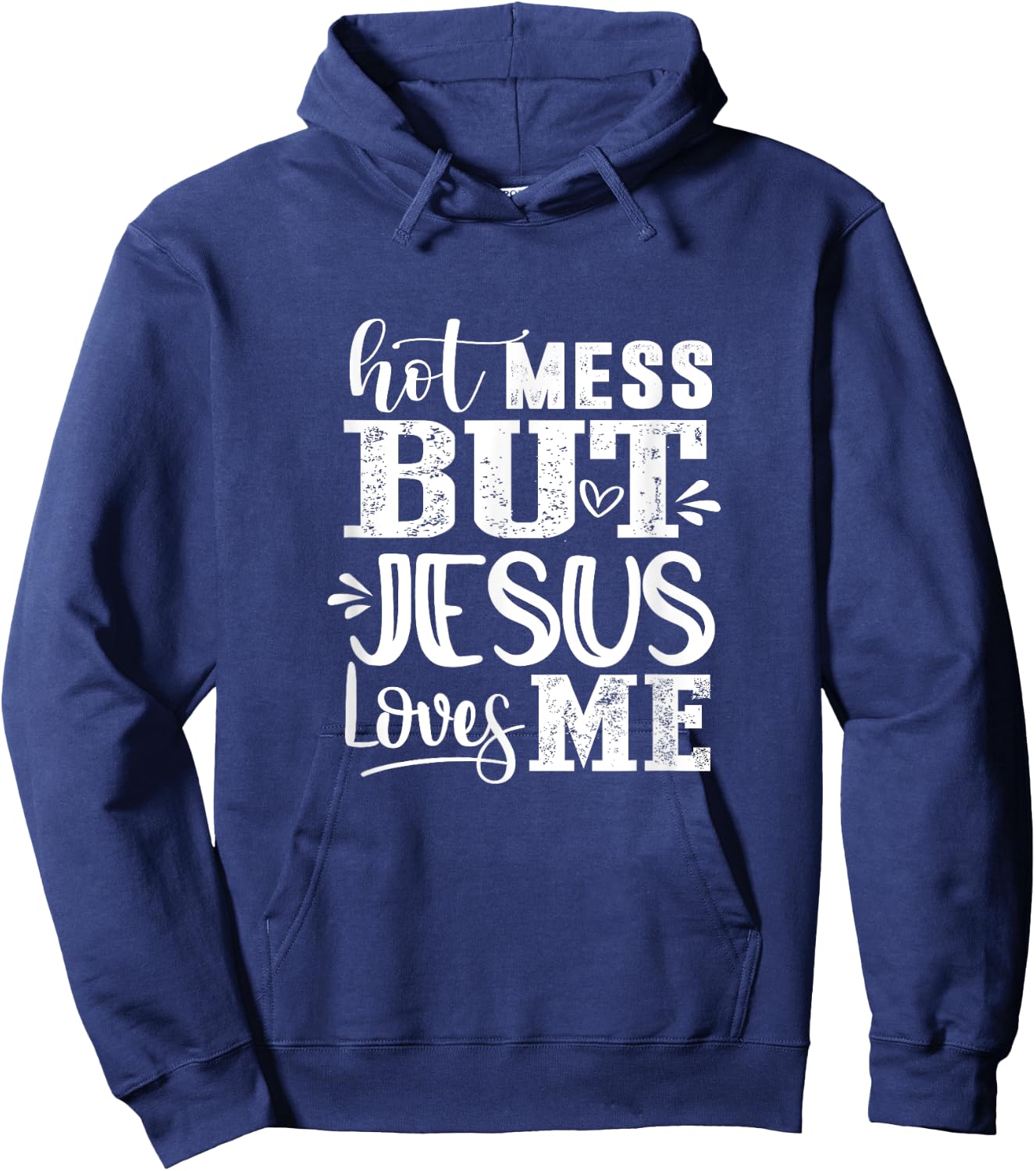 Hot Mess But Jesus Loves Me Funny Christian Faith Jesus God Hoodie - Hoodie | Navy