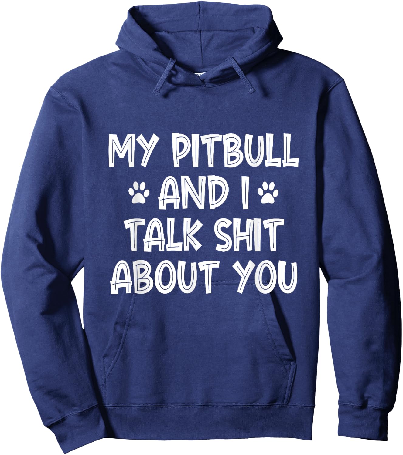 My Pitbull And I Talk Shit About You Hoodie - Hoodie | Navy