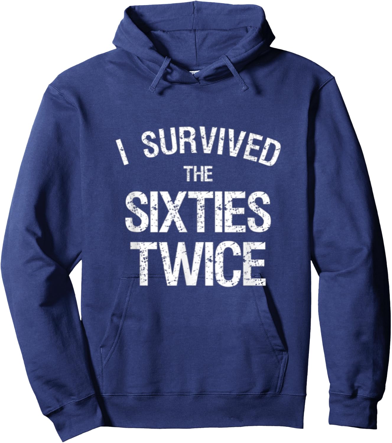 I Survived The Sixties Twice 60's 70th Birthday Gift Hippie Hoodie - Hoodie | Navy