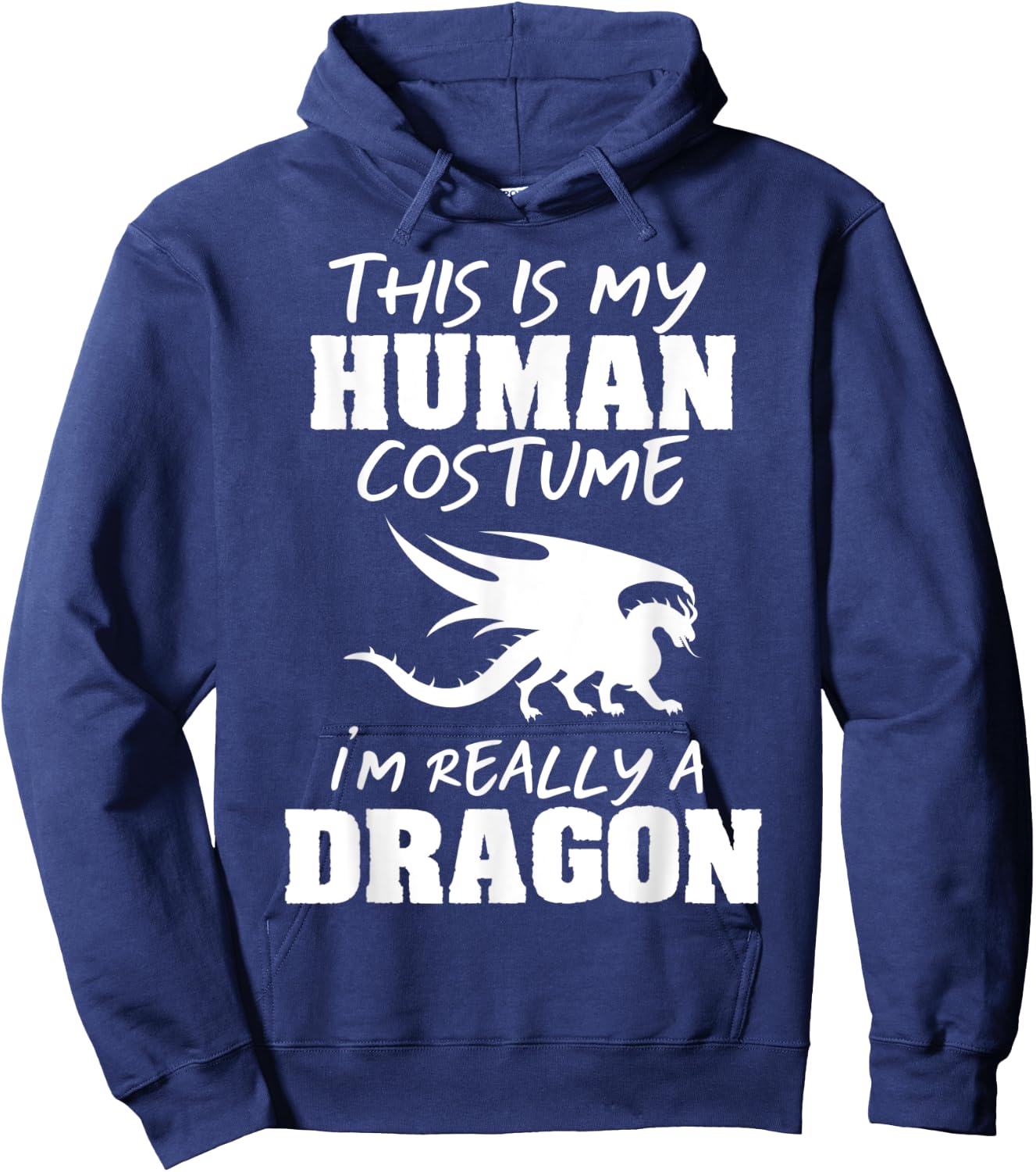 This Is My Human Costume I'm Really A Dragon Funny Gift Hoodie - Hoodie | Navy
