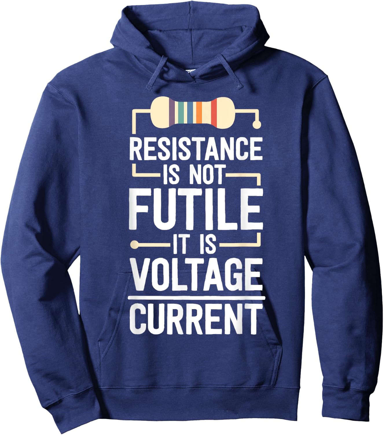 Electrical Engineering Gifts Men Resistance Is Not Futile Hoodie - Hoodie | Navy