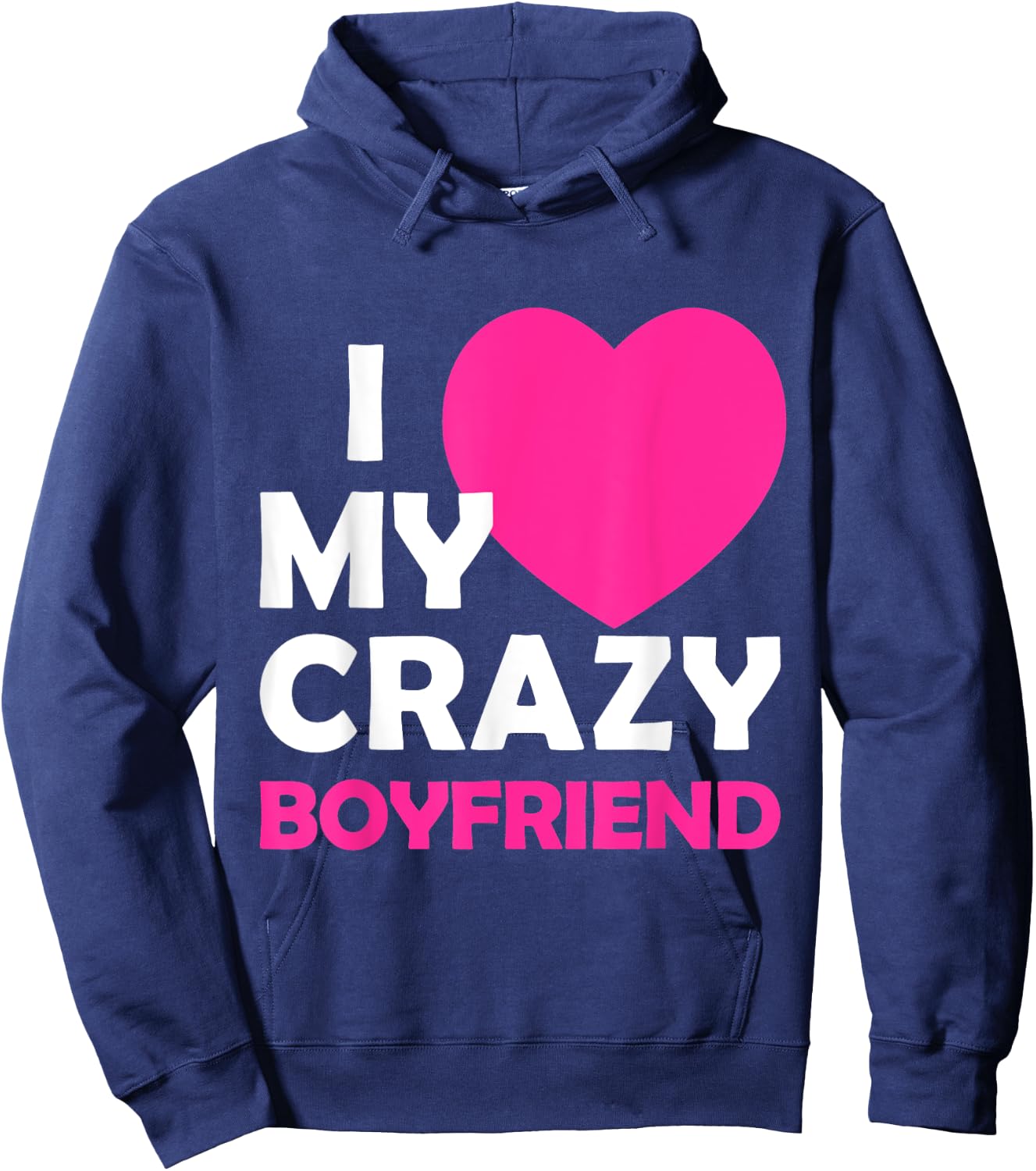 I Heart My Crazy Boyfriend Funny Valentines Gift Hoodie - Hoodie | Navy