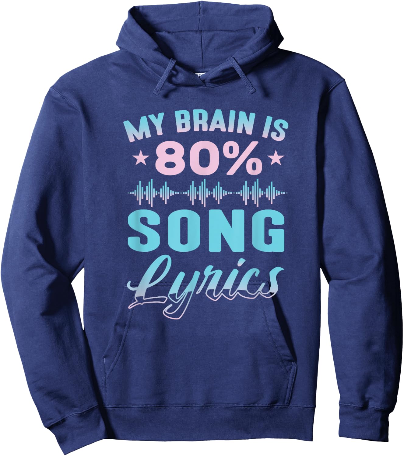 My Brain is 80% Song Lyrics Funny Singer Earworm Song Lyrics Hoodie - Hoodie | Navy