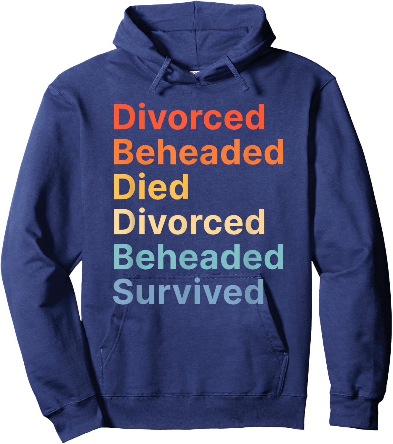 Fates of Six Wives of Henry VIII Funny English History Hoodie - Hoodie | Navy