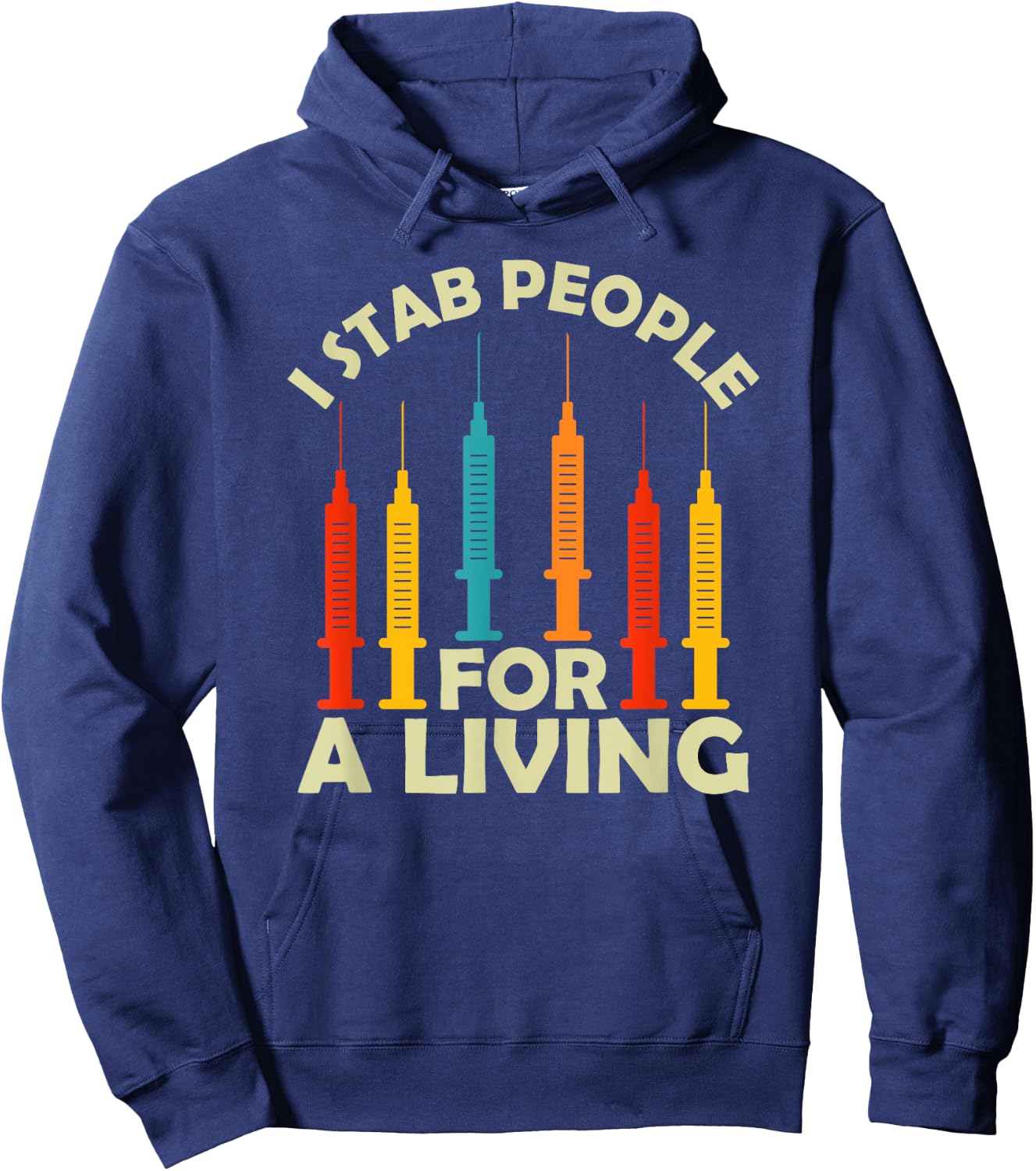 I Stab People For A Living Phlebotomy Nursing Funny Gifts Hoodie - Hoodie | Navy