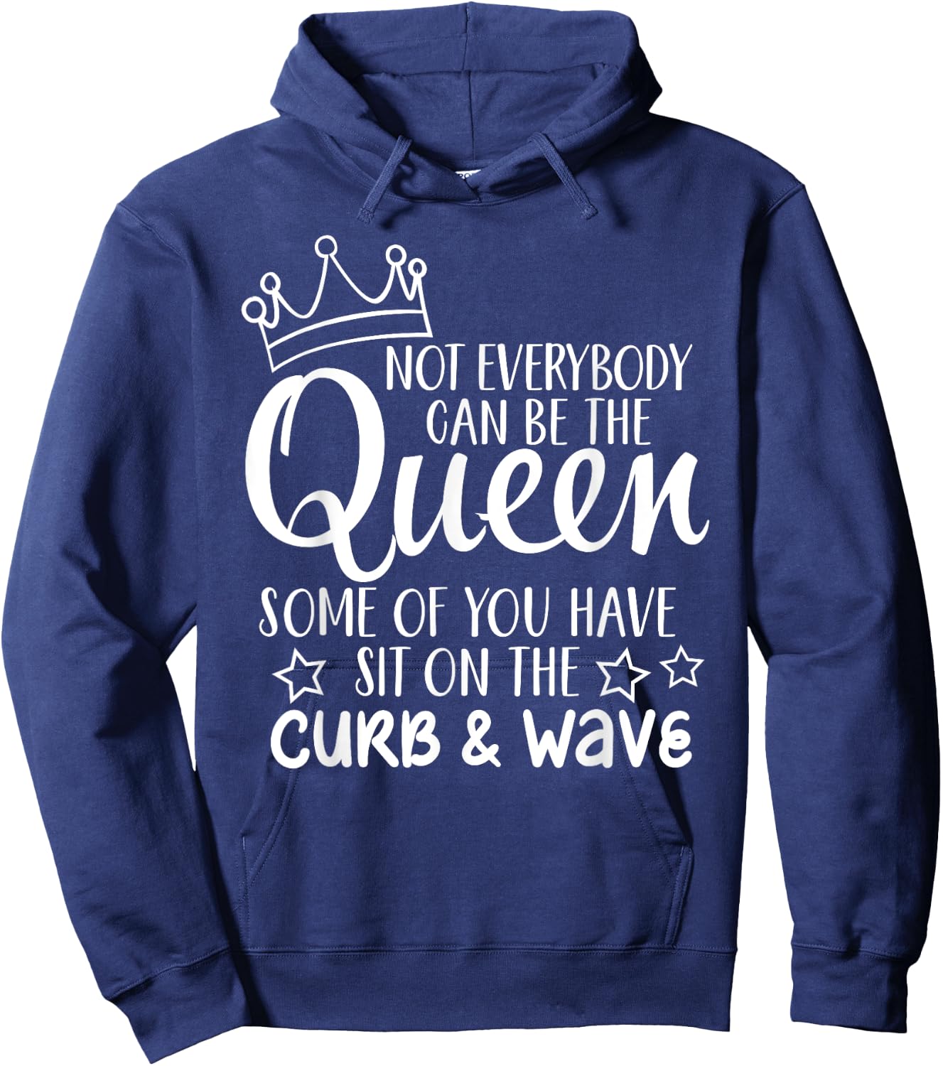 Funny Gift Not Everybody Can Be The Queen Hoodie - Hoodie | Navy