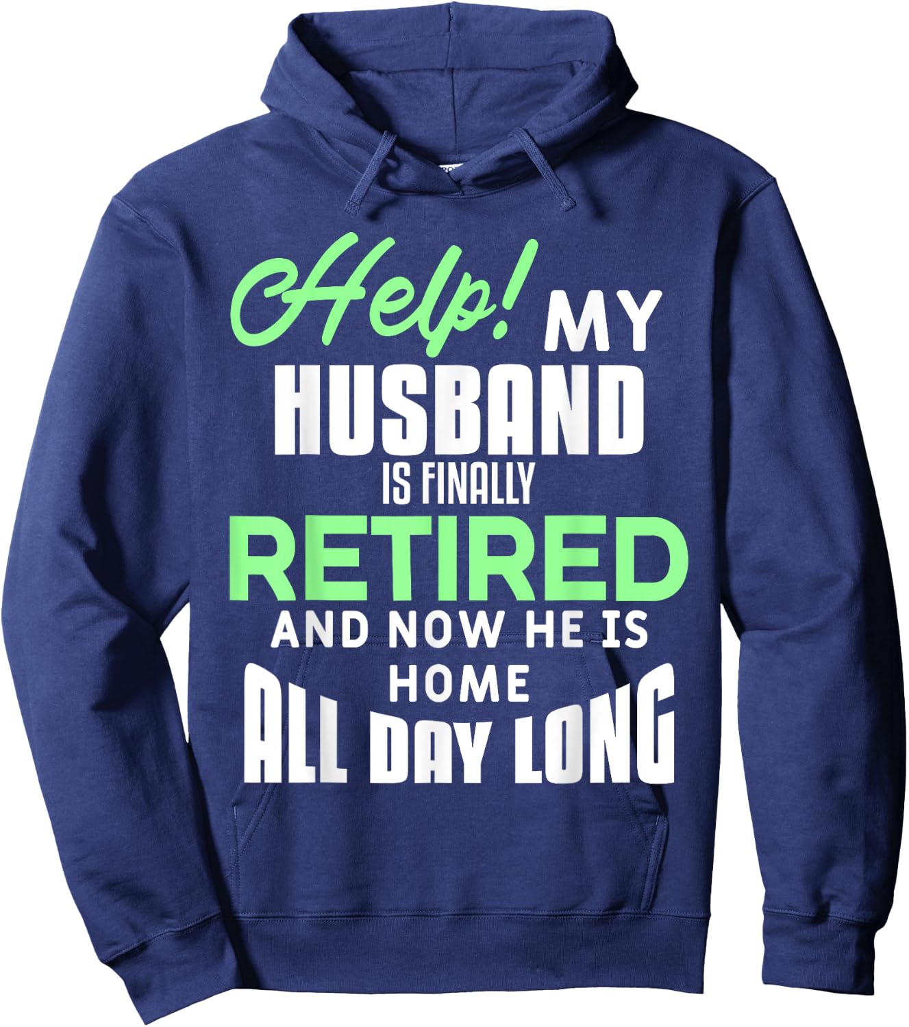 Funny Retired Husband Retirement Quote For A Wife Hoodie - Hoodie | Navy