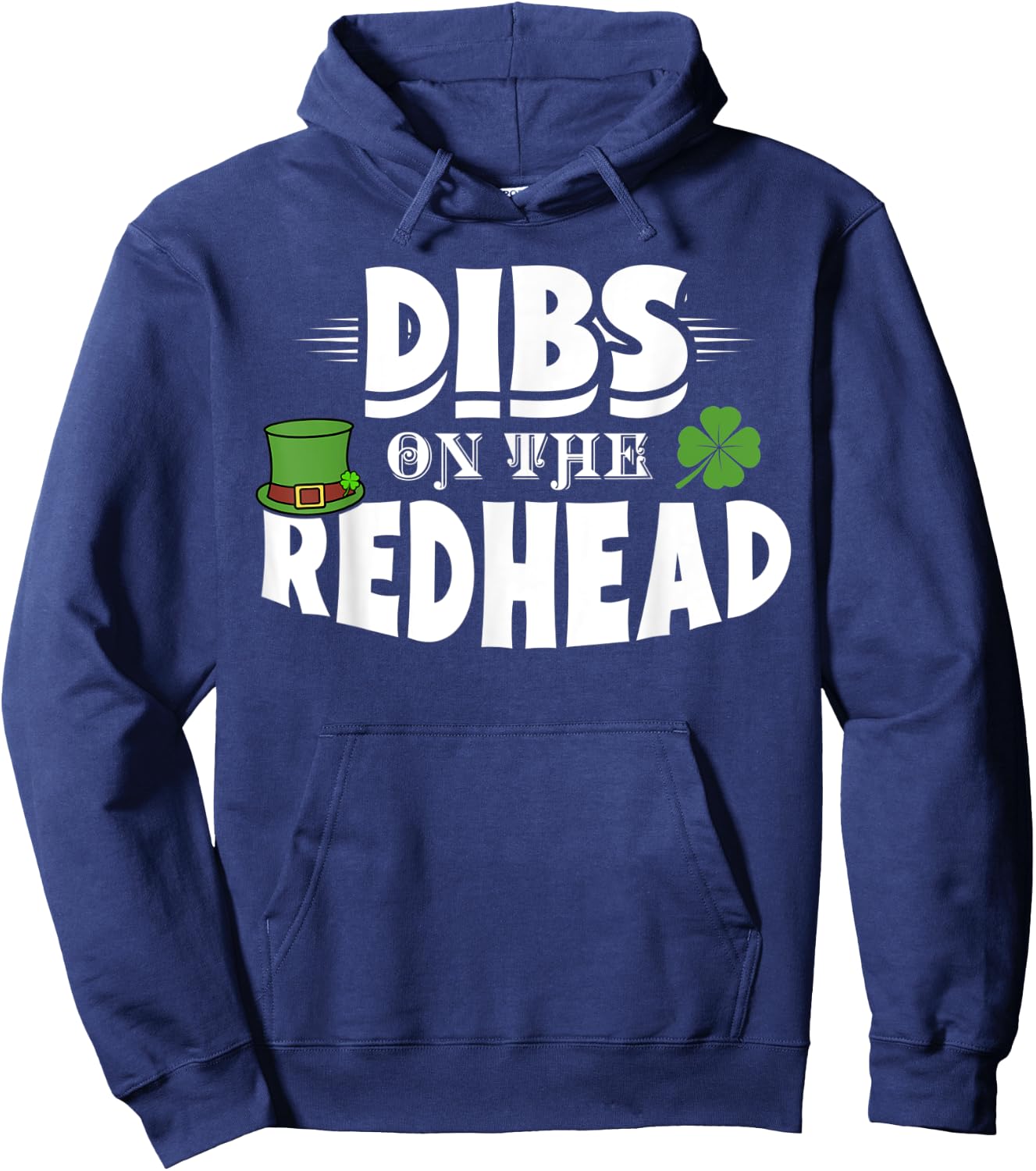 Dibs On The Redhead Funny St. Patrick's Day Red Hair Gift Hoodie - Hoodie | Navy
