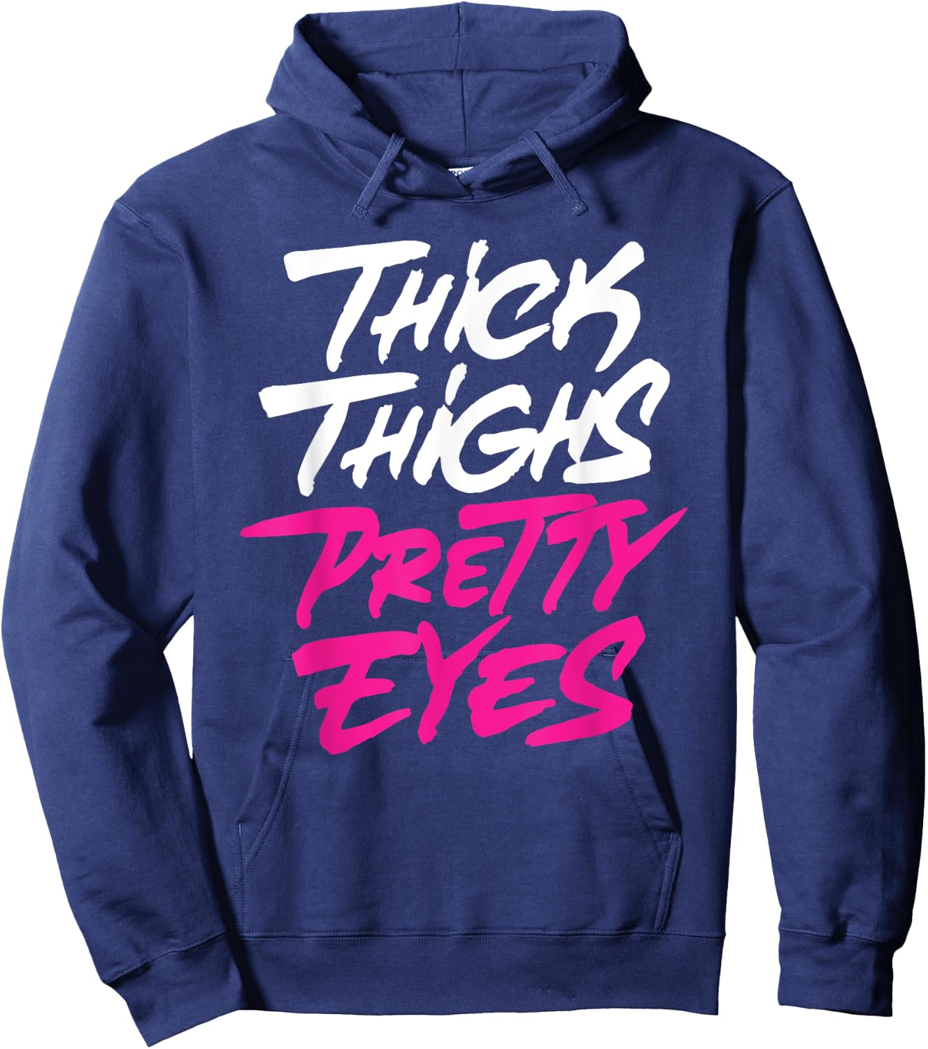 Thick Thighs Pretty Eyes Gift Plus Size Girls Funny Hoodie - Hoodie | Navy