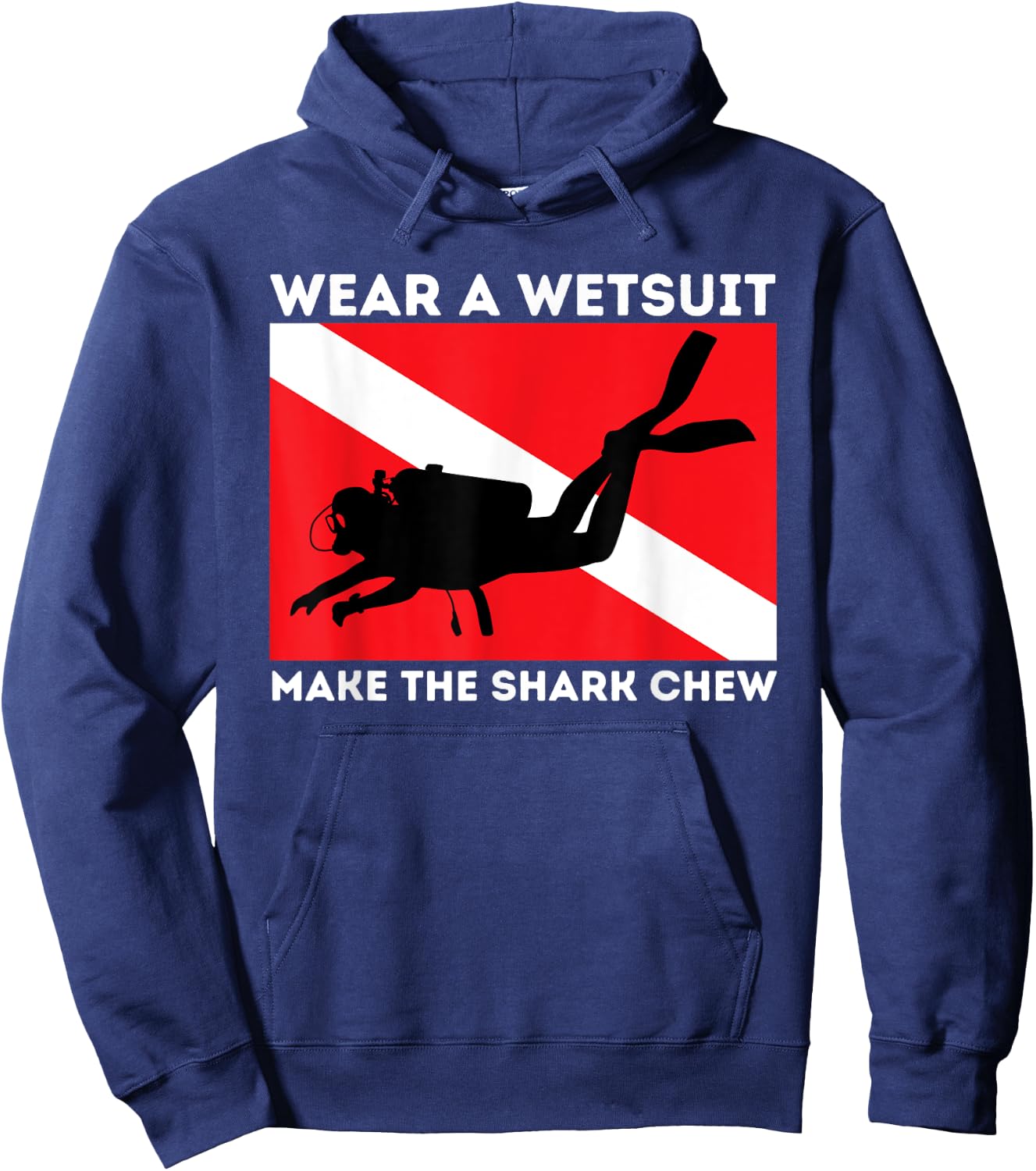 Wear A Wetsuit Make The Shark Chew - Scuba Diving & Diver Hoodie - Hoodie | Navy