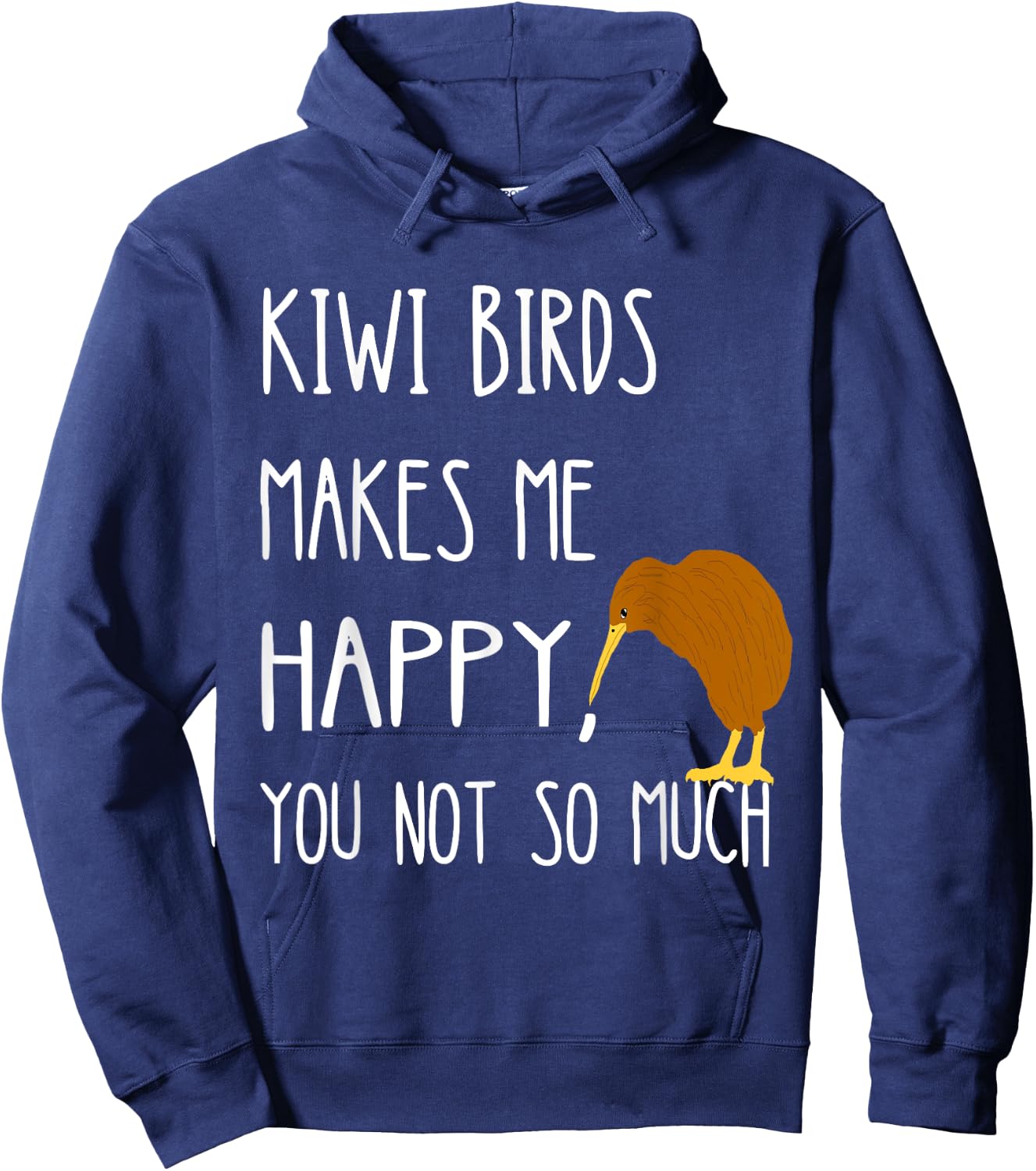 Kiwi Birds Makes Me Happy You Not So Much Kiwi Bird Hoodie - Hoodie | Navy