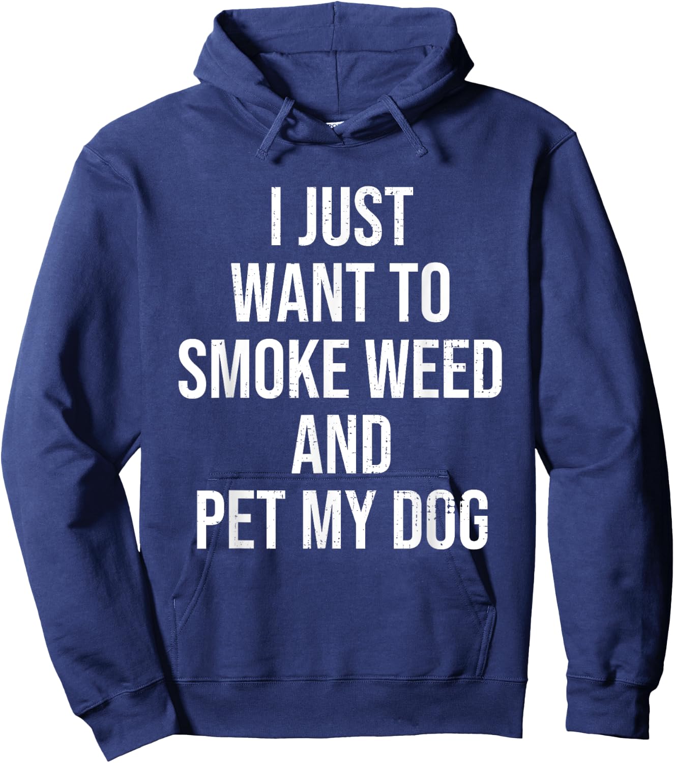 I Just Want To Smoke Weed And Pet My Dog Funny Weed Dog Gift Men Women Hoodie - Hoodie | Navy