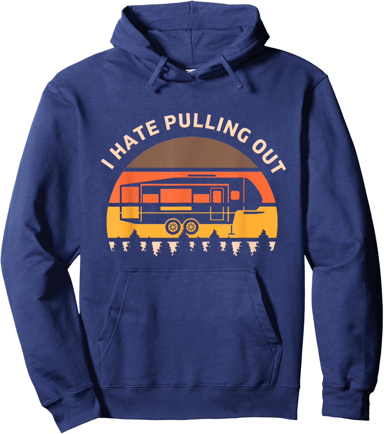 Funny Camping I Hate Pulling Out Fifth Wheel Retro Hoodie - Hoodie | Navy