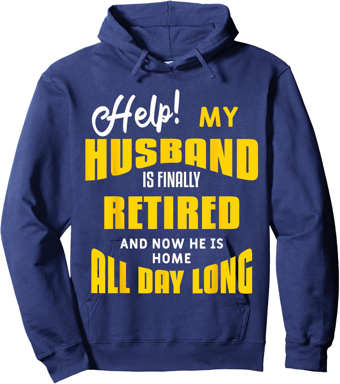 Funny Retired Husband Retirement Quote For A Wife Hoodie - Hoodie | Navy