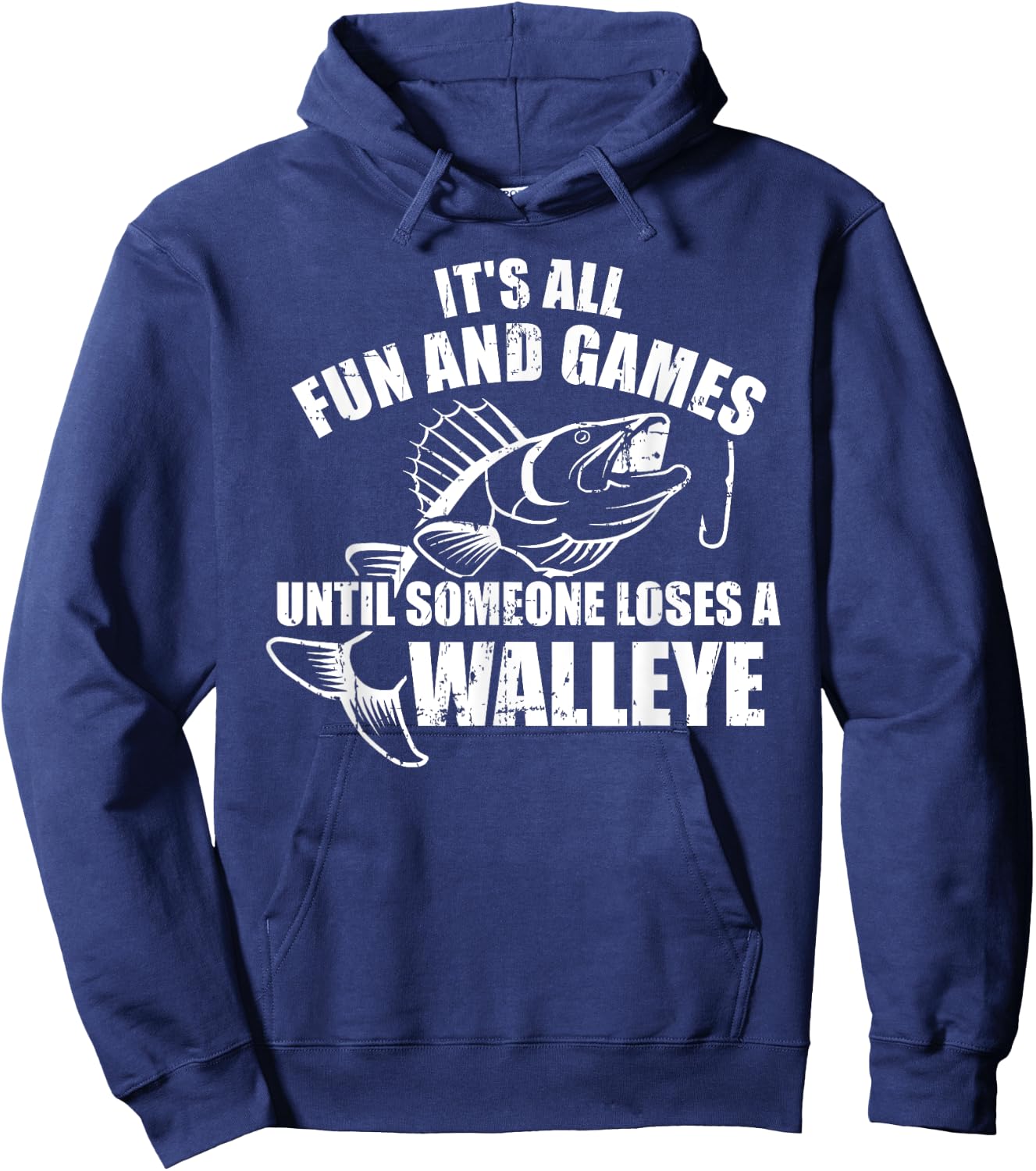 Fishing It's all fun and games until someone loses a walleye Hoodie - Hoodie | Navy