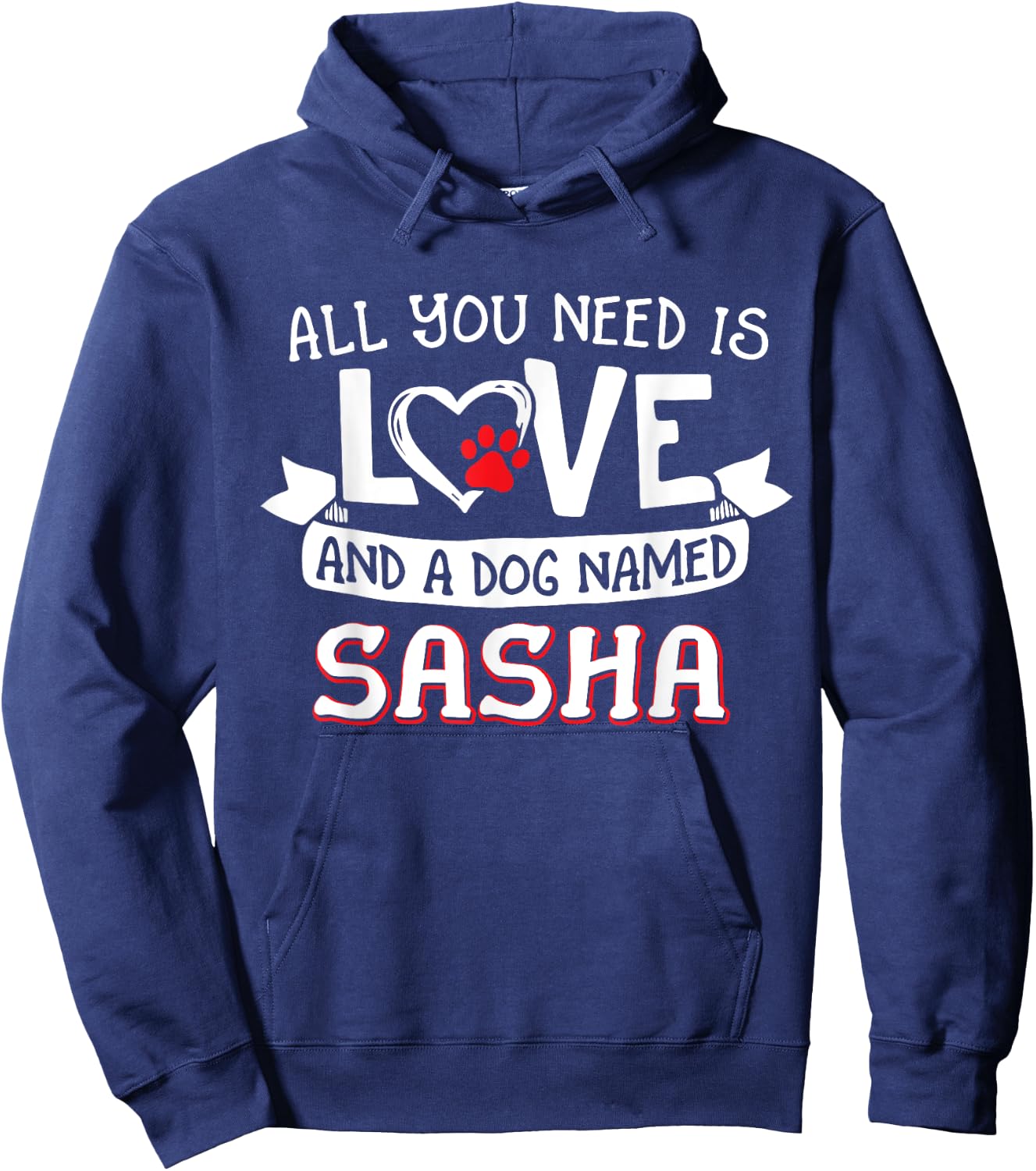 All you need is love and a dog named Sasha small large Men Women Hoodie - Hoodie | Navy