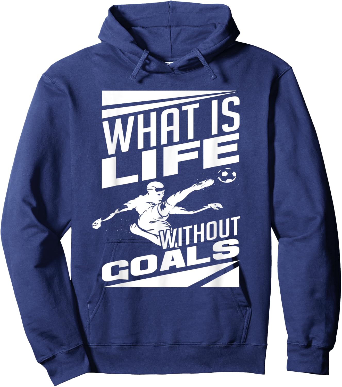 What Is Life Without Goals Soccer Player Funny Soccer Hoodie - Hoodie | Navy