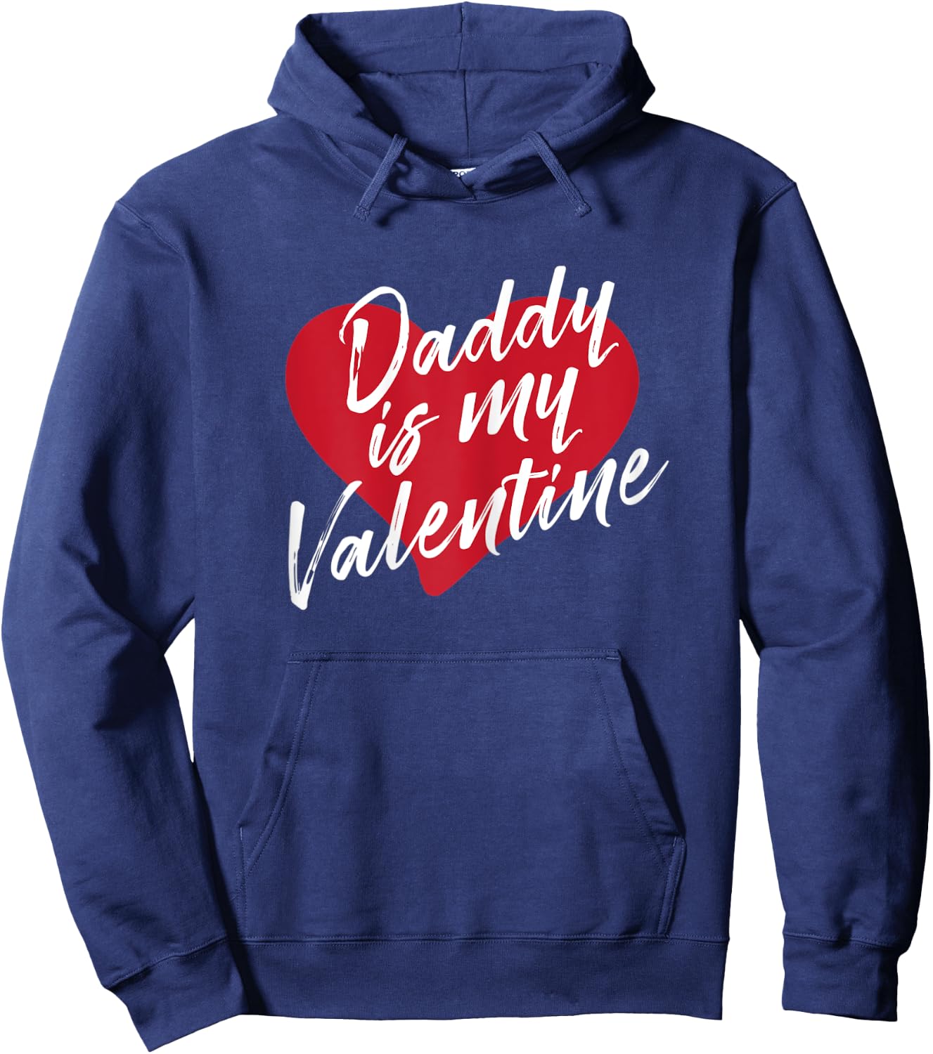 Daddy Is My Valentine Valentines Day Gift Wife Girlfriend Hoodie - Hoodie | Navy