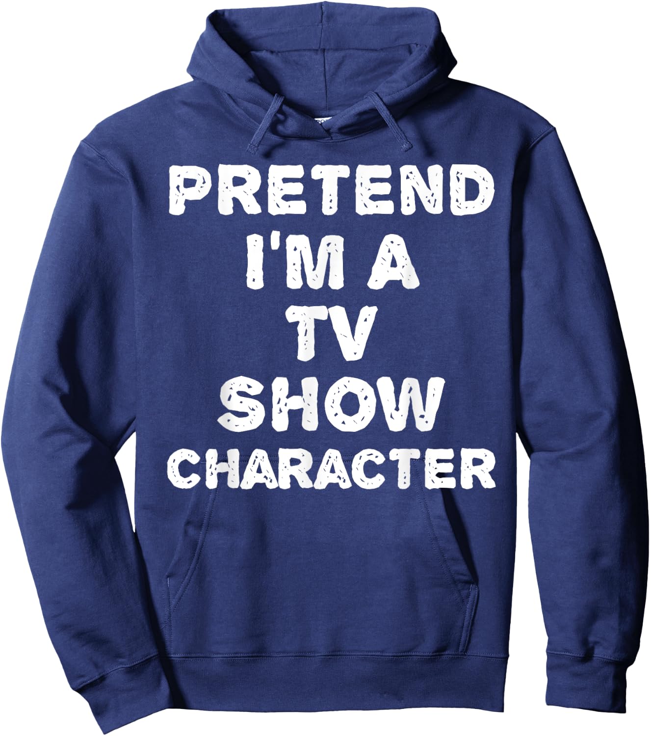 Pretend I'm A TV Show Character Funny Halloween DIY Costume Hoodie - Hoodie | Navy