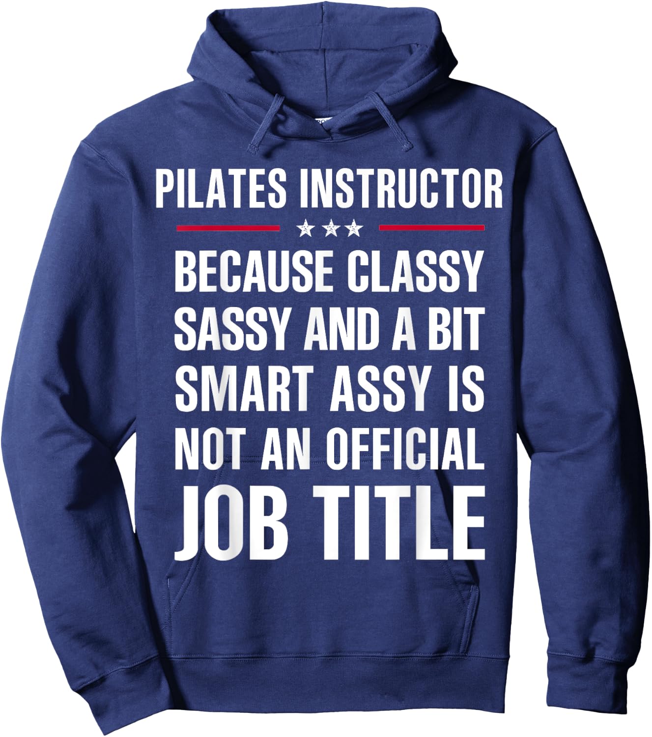 Inked - Gift Classy Sassy Smart Assy PILATES INSTRUCTOR Hoodie - Hoodie | Navy