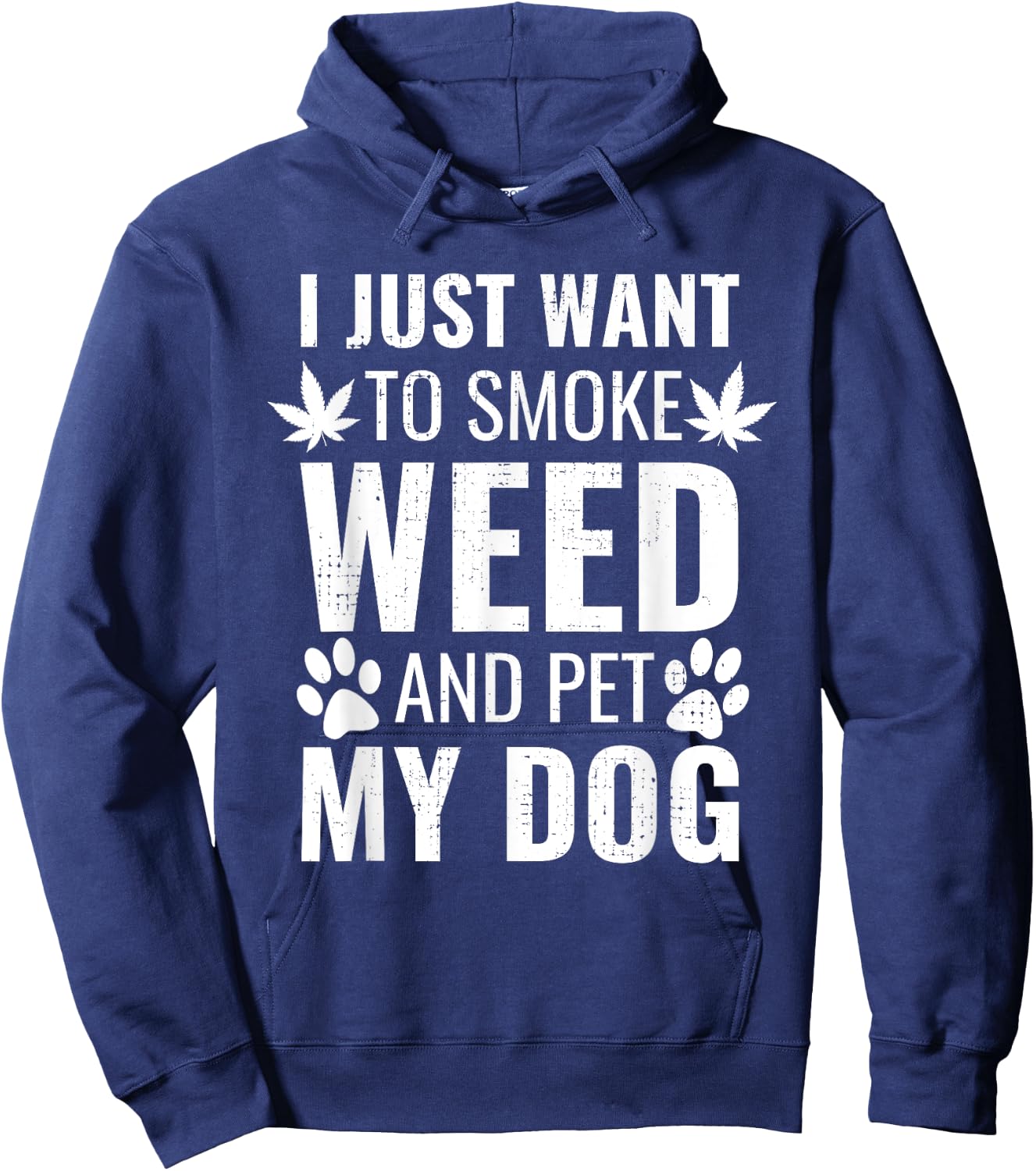 I Just Want To Smoke Weed And Pet My Dog Funny Weed Dog Gift Women Hoodie - Hoodie | Navy