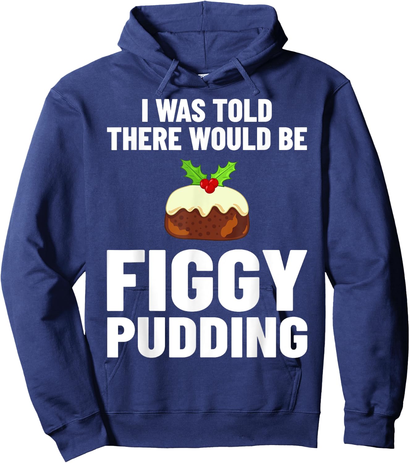 Figgy Pudding Figs Recipe Christmas Hoodie - Hoodie | Navy