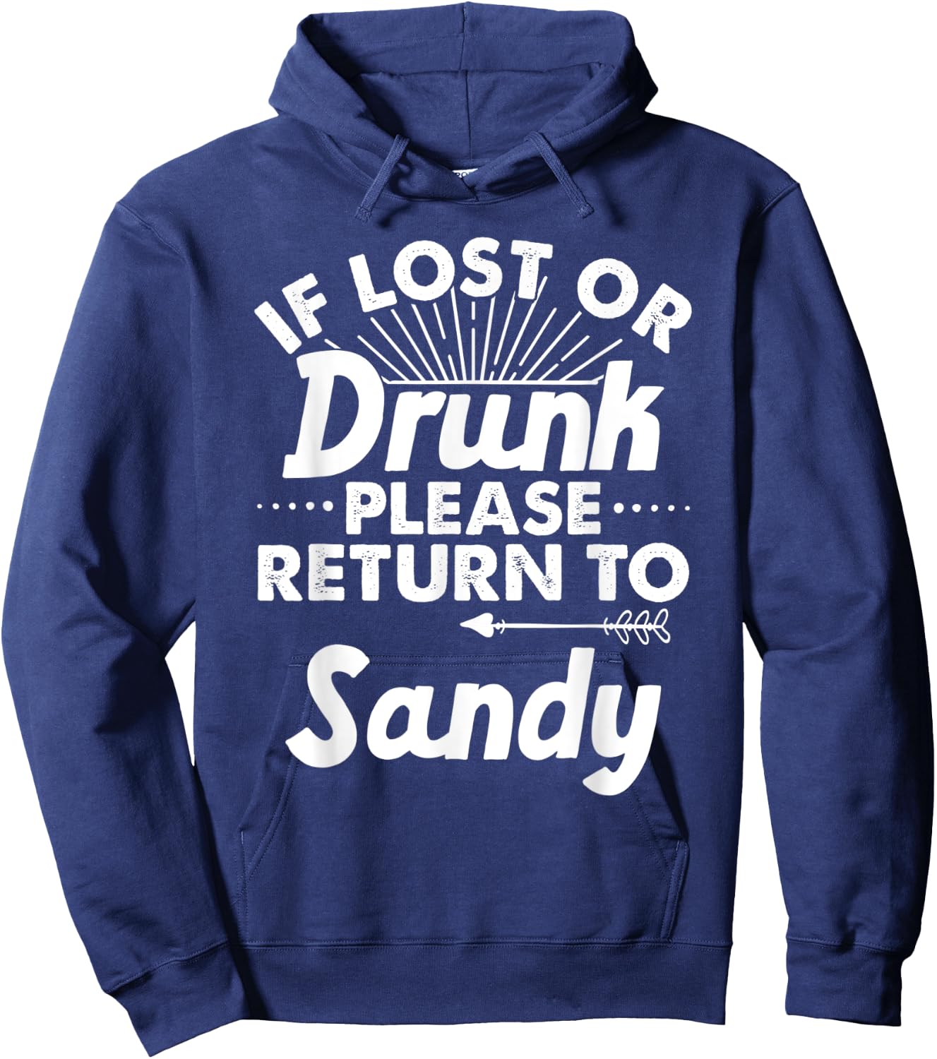 If Lost Or Drunk Please Return To SANDY Gift Name Men Hoodie - Hoodie | Navy