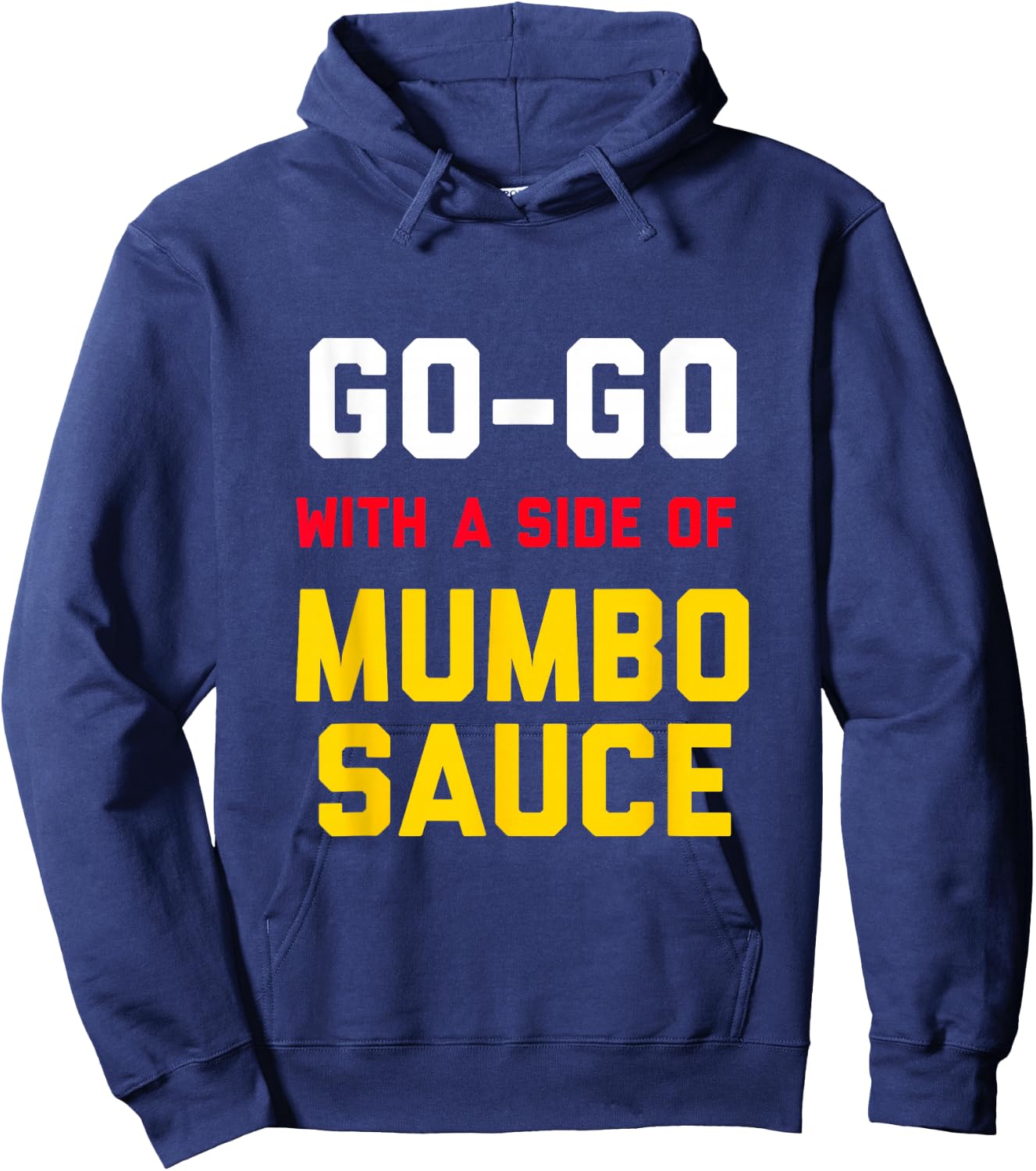 Washington DC Go Go music with a side of Mumbo sauce gift Hoodie - Hoodie | Navy