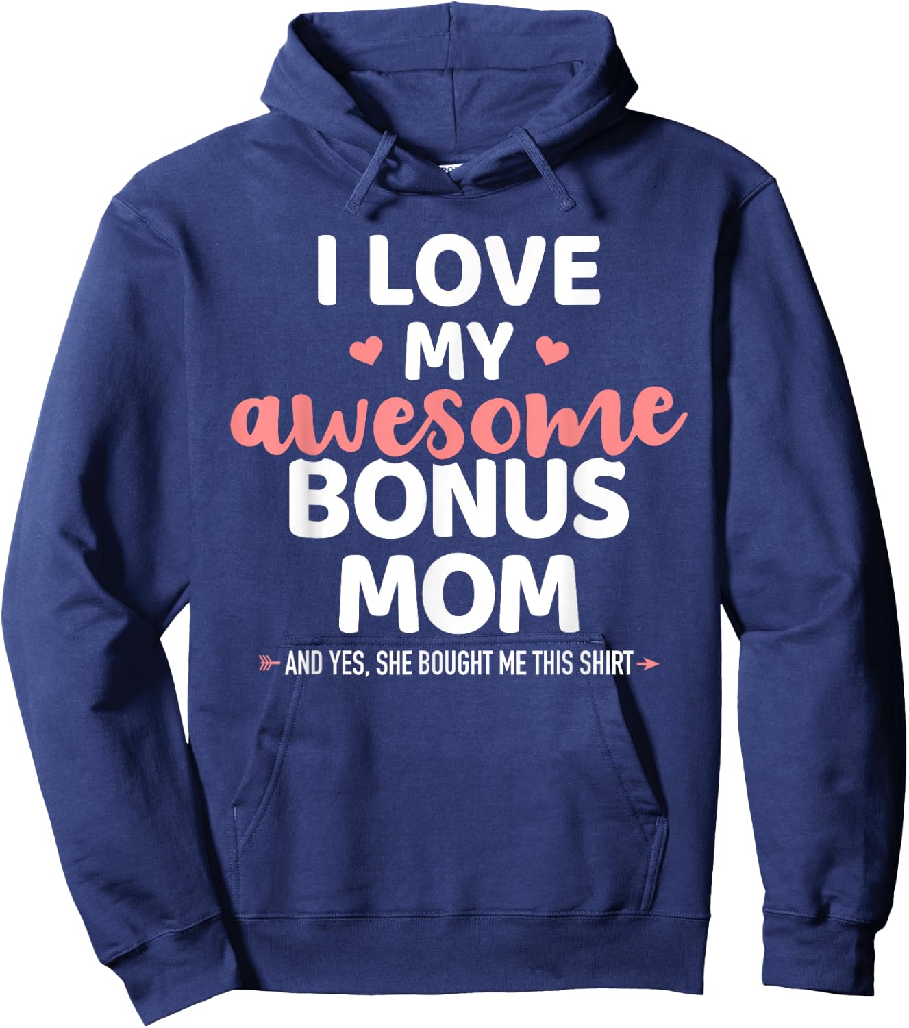 I love my awesome bonus mom for bonus son or daughter Hoodie - Hoodie | Navy