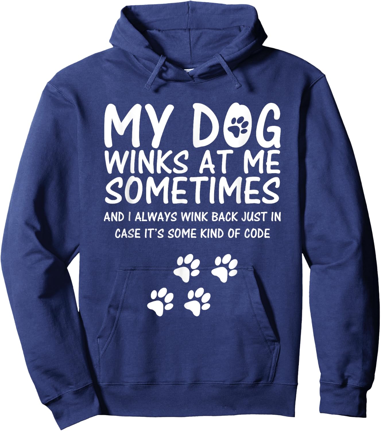 Dog Lover funny Shirt, My Dog Winks At Me Sometimes Men Women Girls Kids Hoodie - Hoodie | Navy