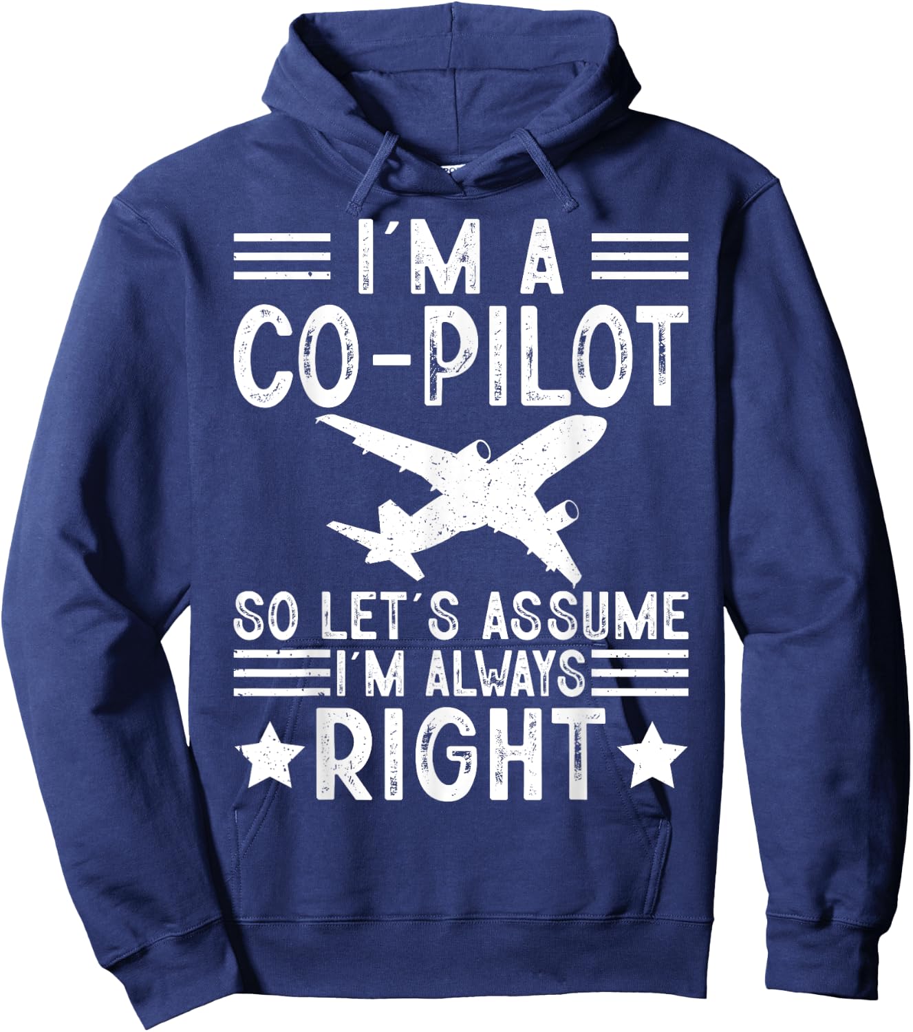 I'm A Co-Pilot I'm Always Right Airplanes Lover Aviation Hoodie - Hoodie | Navy