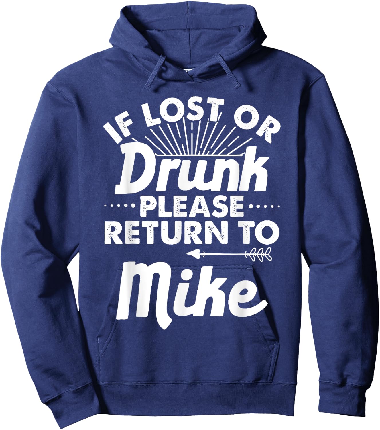 If Lost Or Drunk Please Return To MIKE Gift Name Men Hoodie - Hoodie | Navy