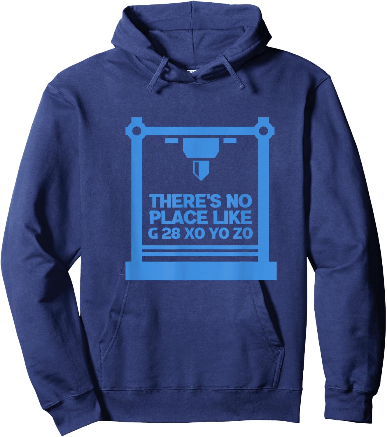 3D Printer CNC Machinist There's No Place Like G 28 XO YO ZO Hoodie - Hoodie | Navy